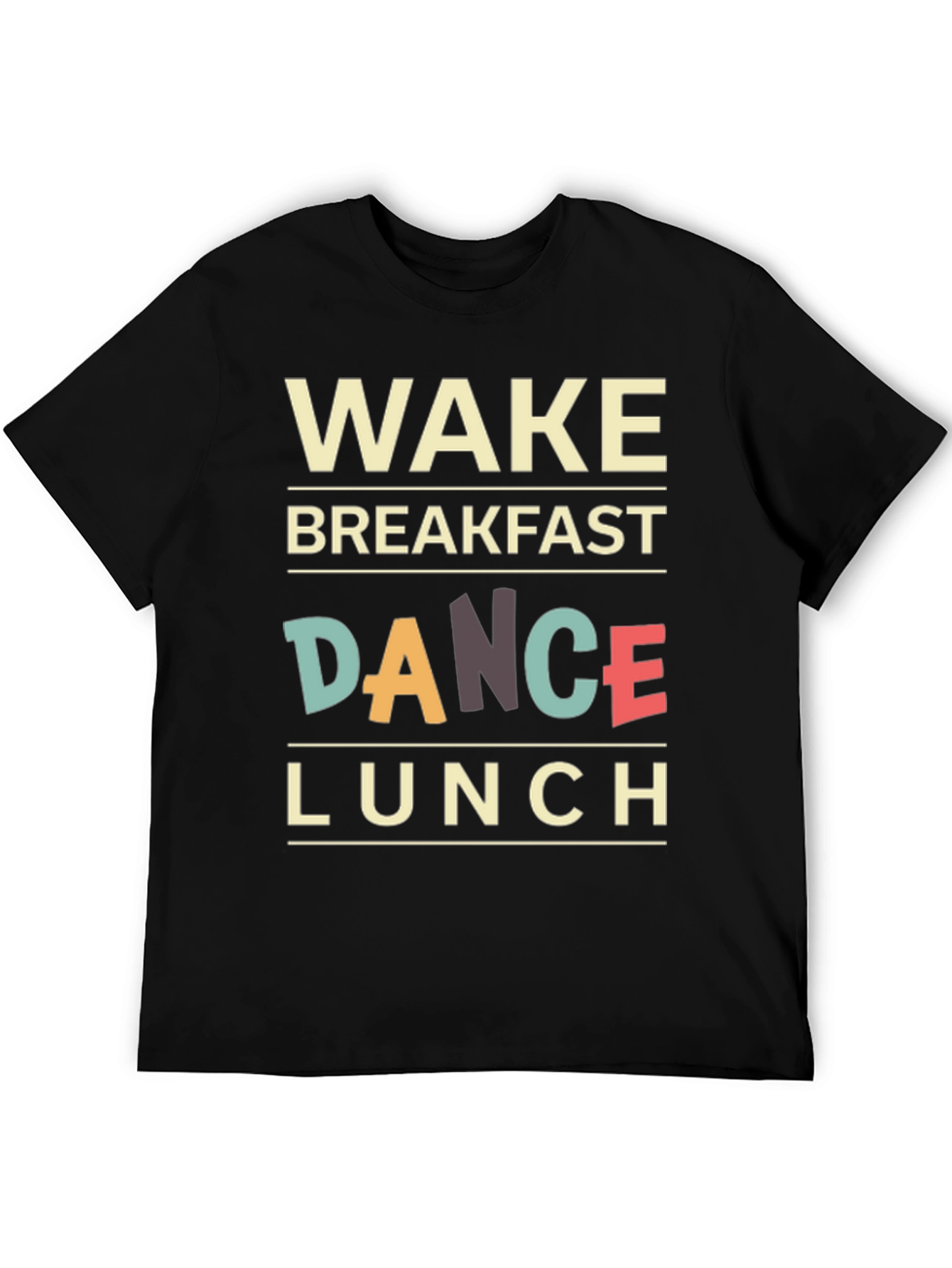 Wake Breakfast Dance Lunch T-Shirt
