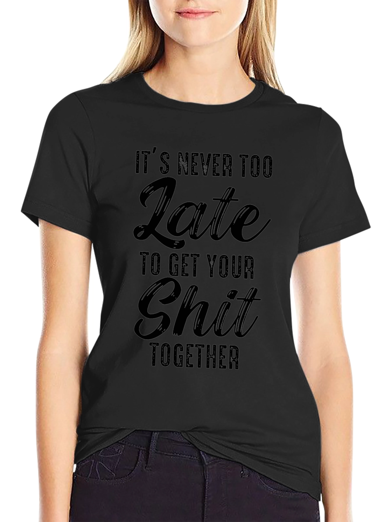 Funny Its Never Too Late Graphic Tee