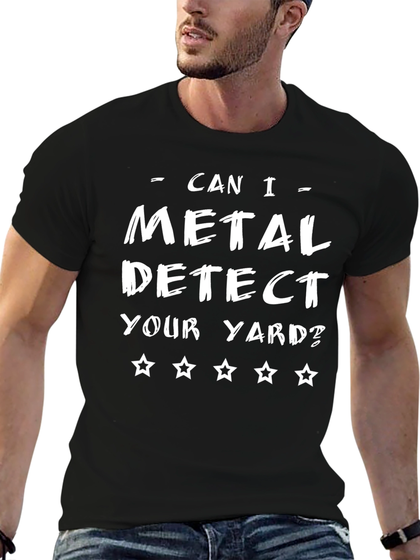 Metal Detecting T-Shirt - Can I Detect Your Yard?