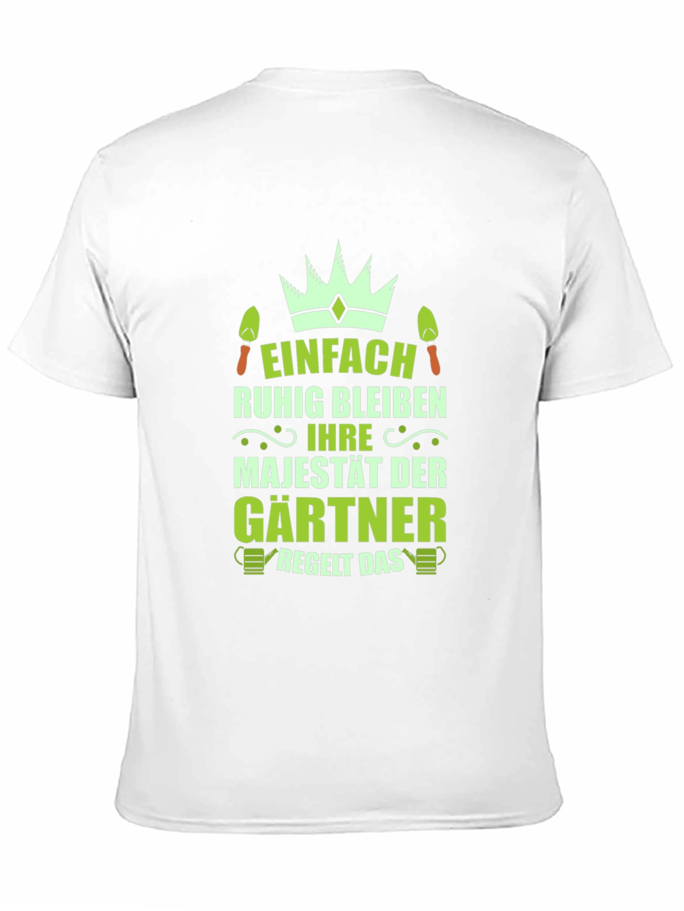 Gardener Majesty T-Shirt - Funny Gardening Tee