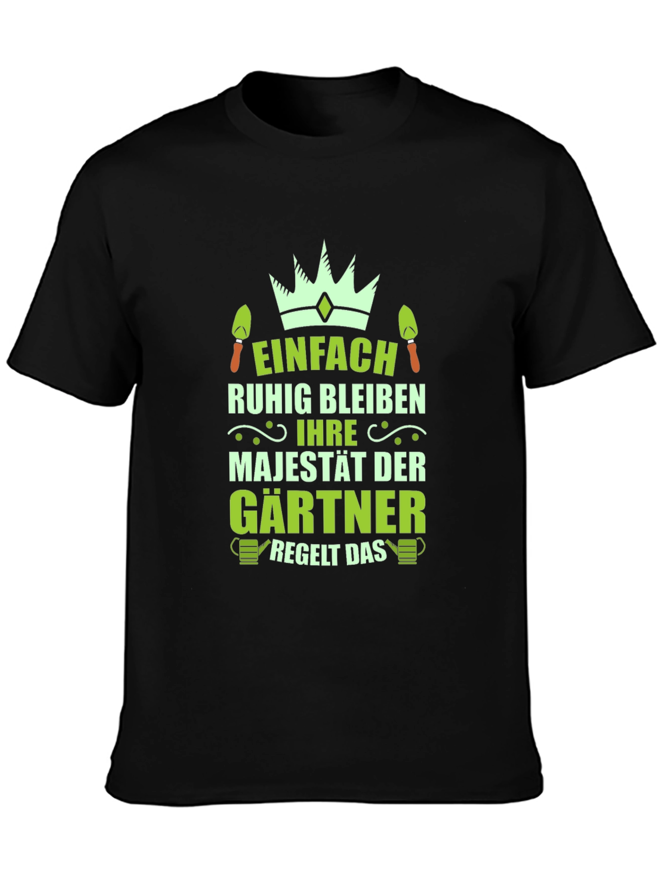 Gardener Majesty T-Shirt - Funny Gardening Tee