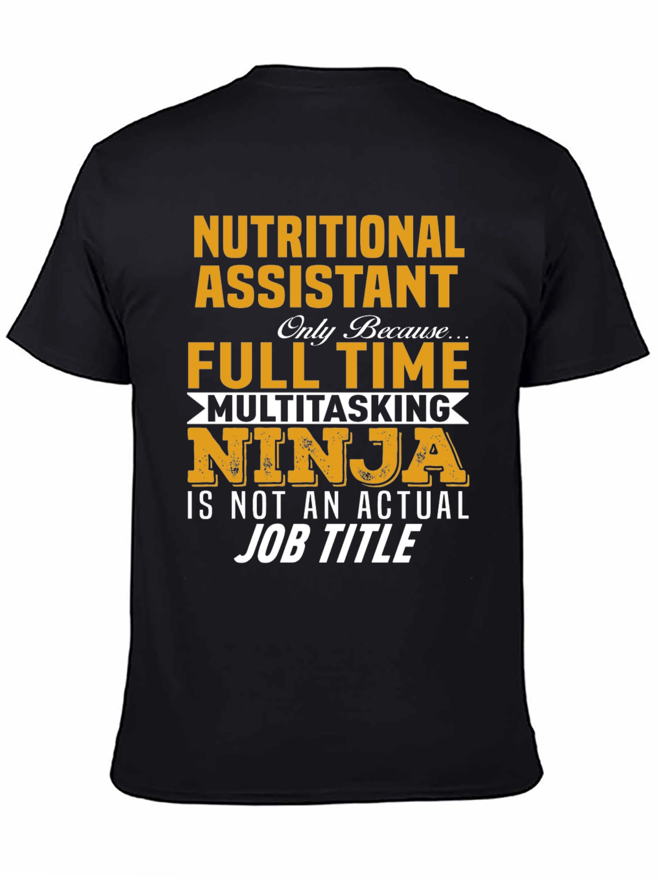 Nutritional Assistant Full Time Ninja T-Shirt