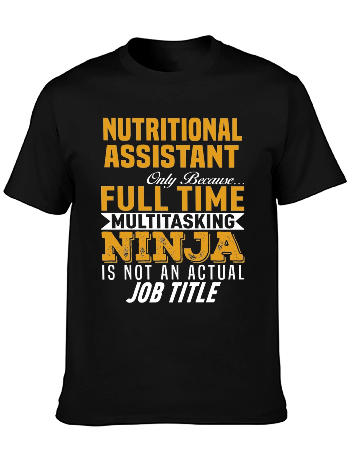 Nutritional Assistant Full Time Ninja T-Shirt