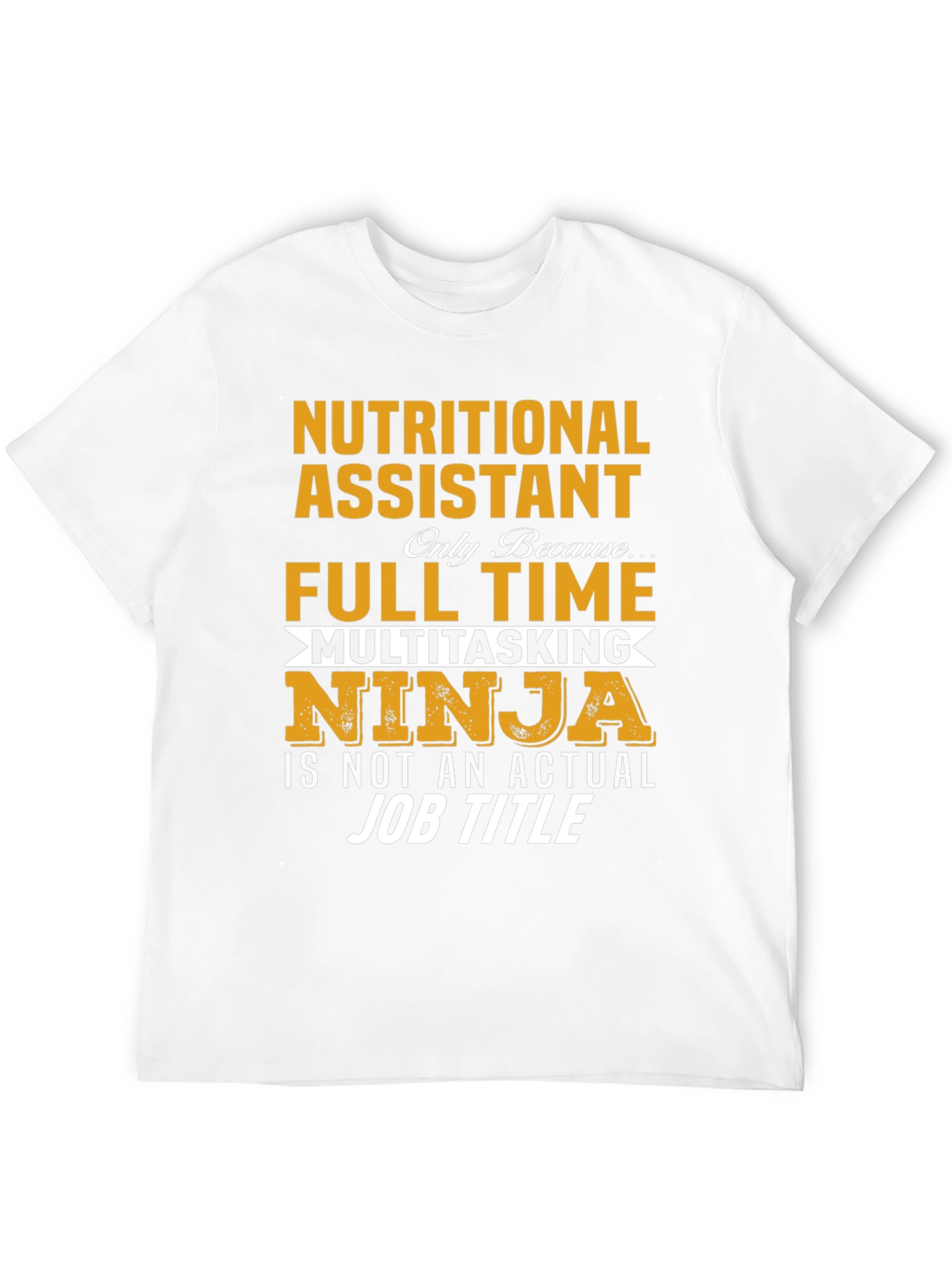 Nutritional Assistant Full Time Ninja T-Shirt