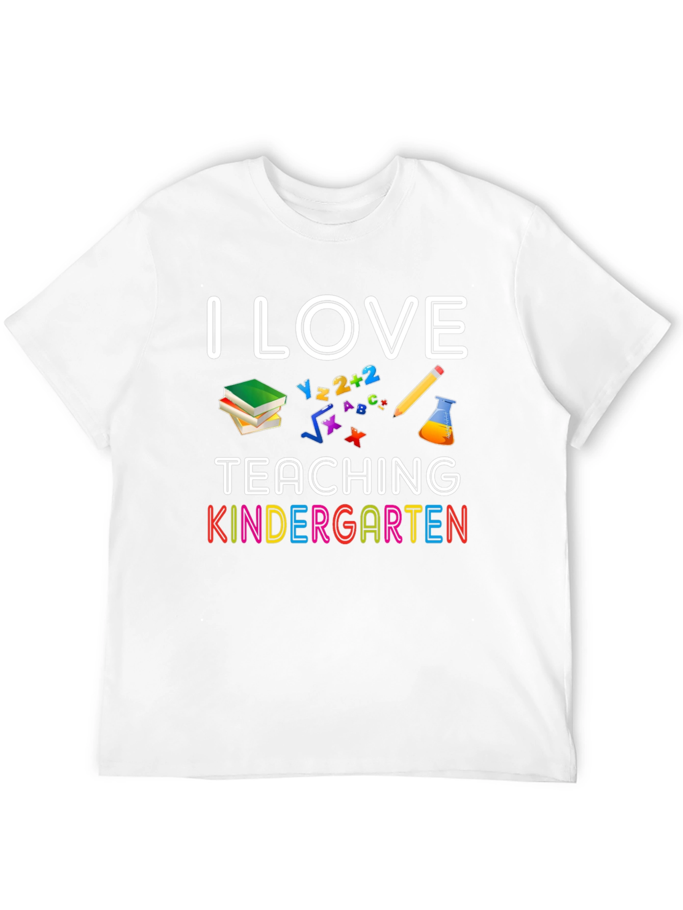I Love Teaching Kindergarten T-Shirt