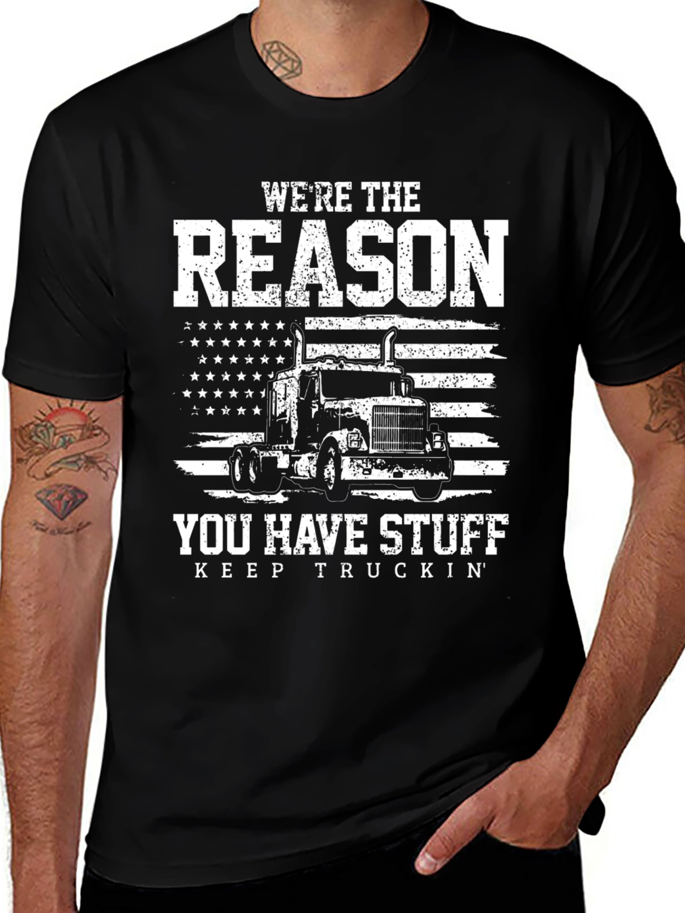 Trucker T-Shirt - Were The Reason You Have Stuff