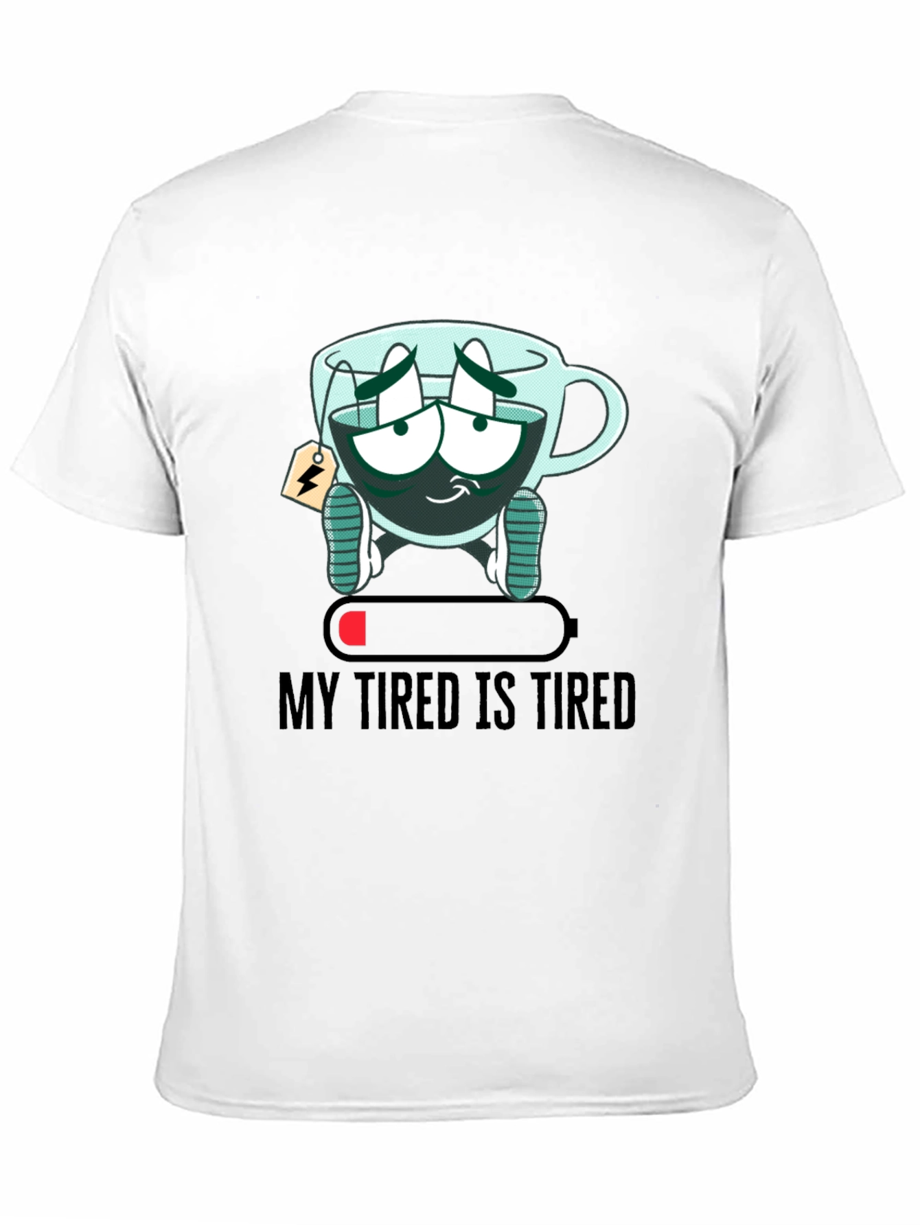 My Tired Is Tired Funny Graphic T-Shirt