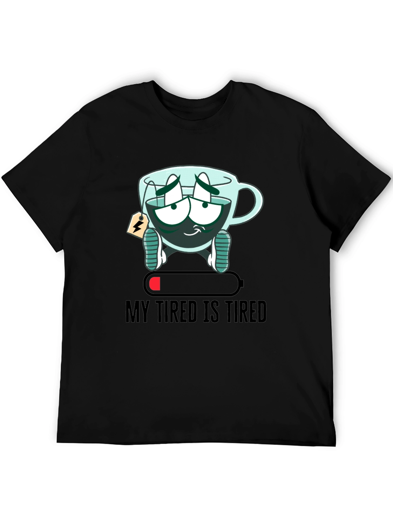 My Tired Is Tired Funny Graphic T-Shirt