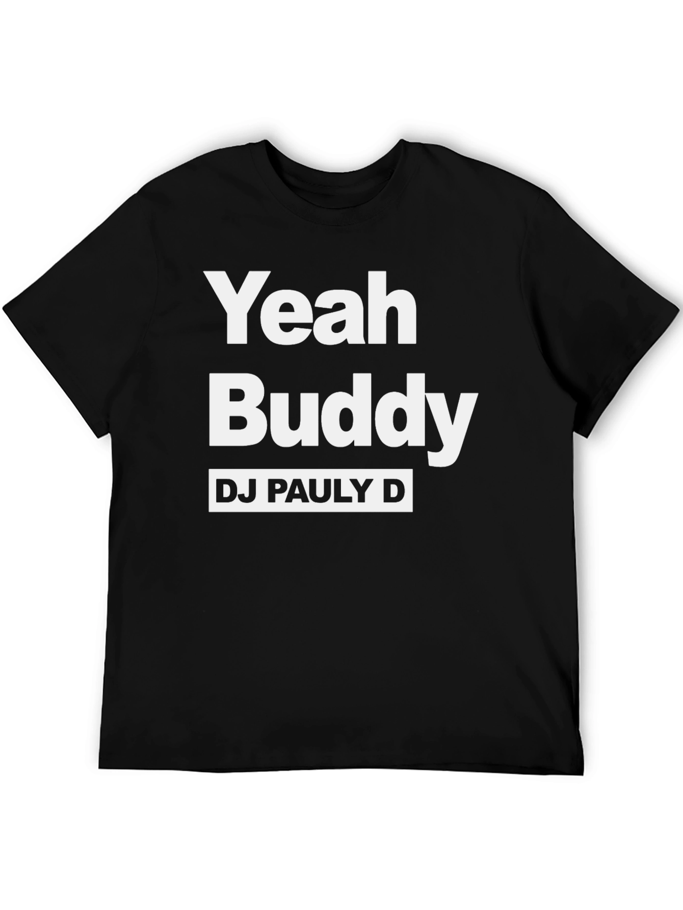 Yeah Buddy DJ Pauly D Black T-Shirt