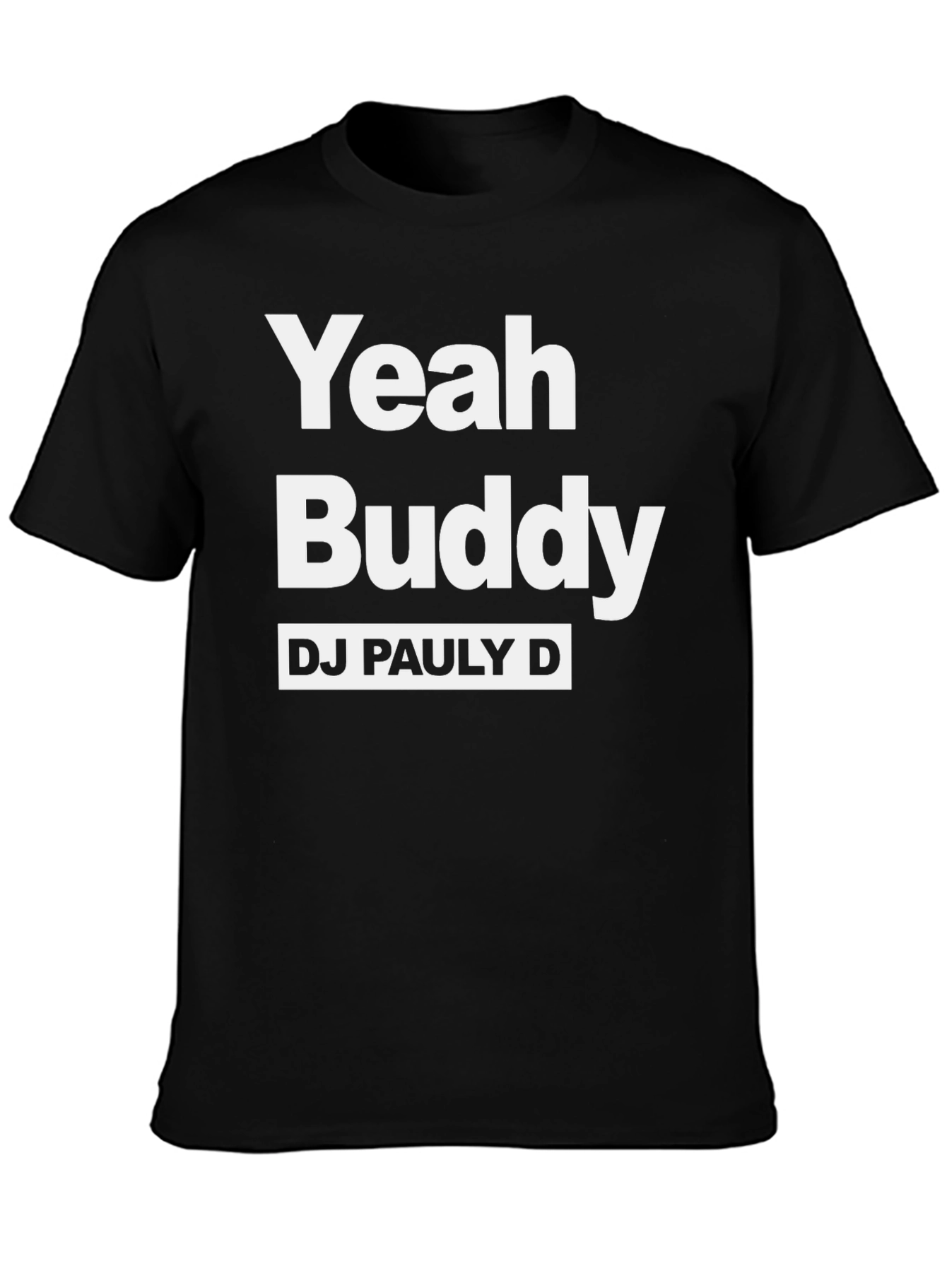 Yeah Buddy DJ Pauly D Black T-Shirt