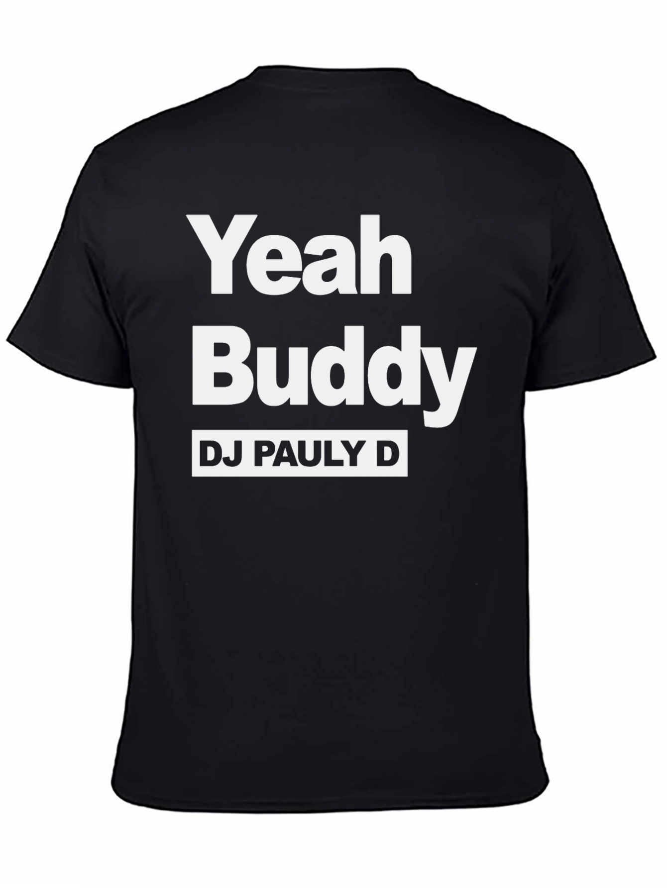 Yeah Buddy DJ Pauly D Black T-Shirt
