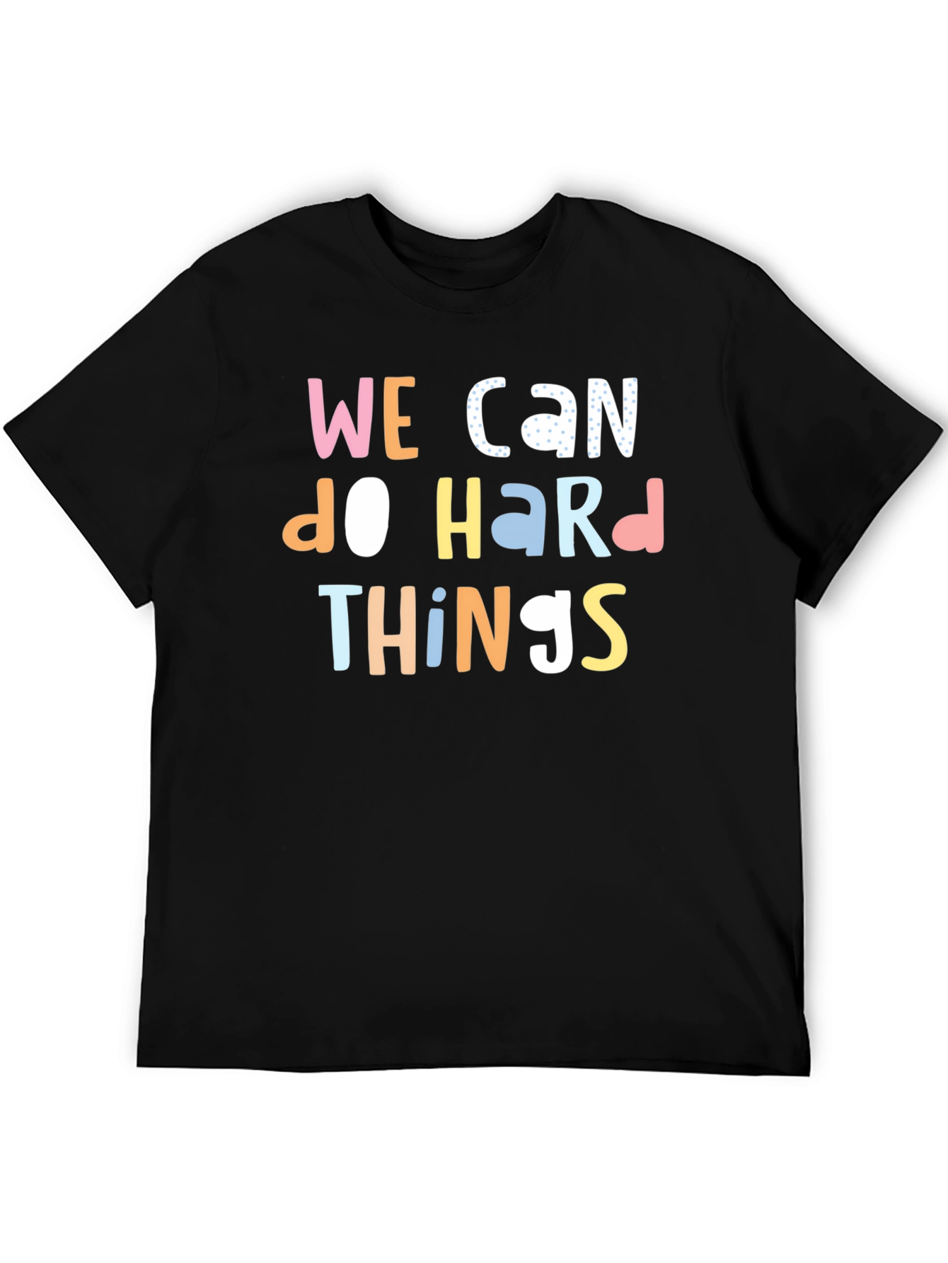 We Can Do Hard Things Graphic T-Shirt