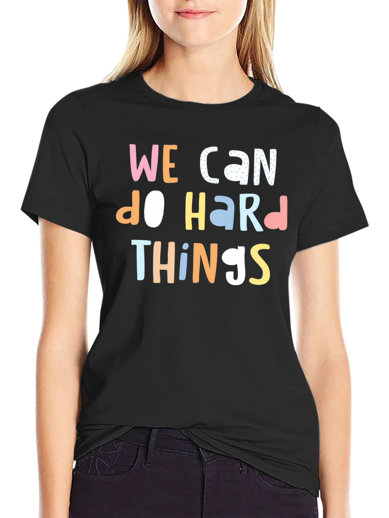 We Can Do Hard Things Graphic T-Shirt