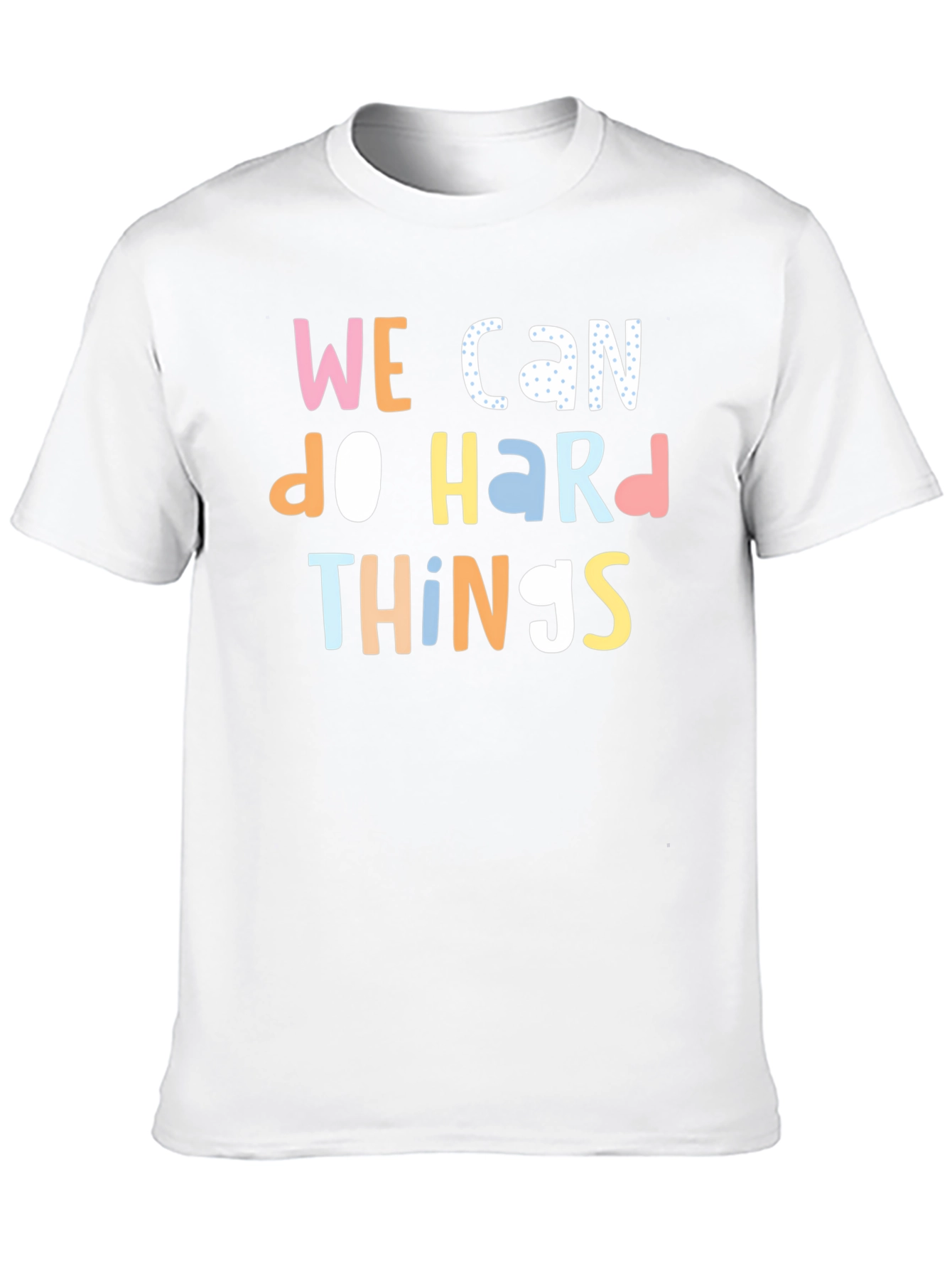 We Can Do Hard Things Graphic T-Shirt