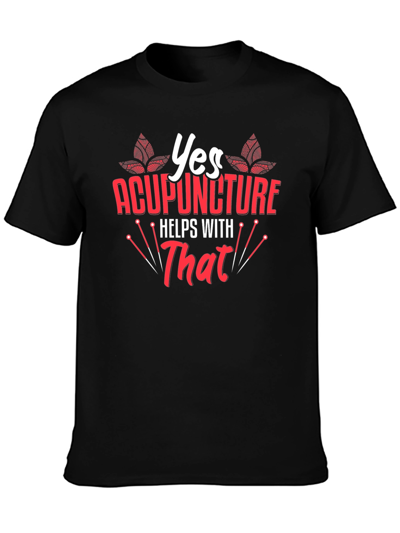 Acupuncture Helps With That T-Shirt
