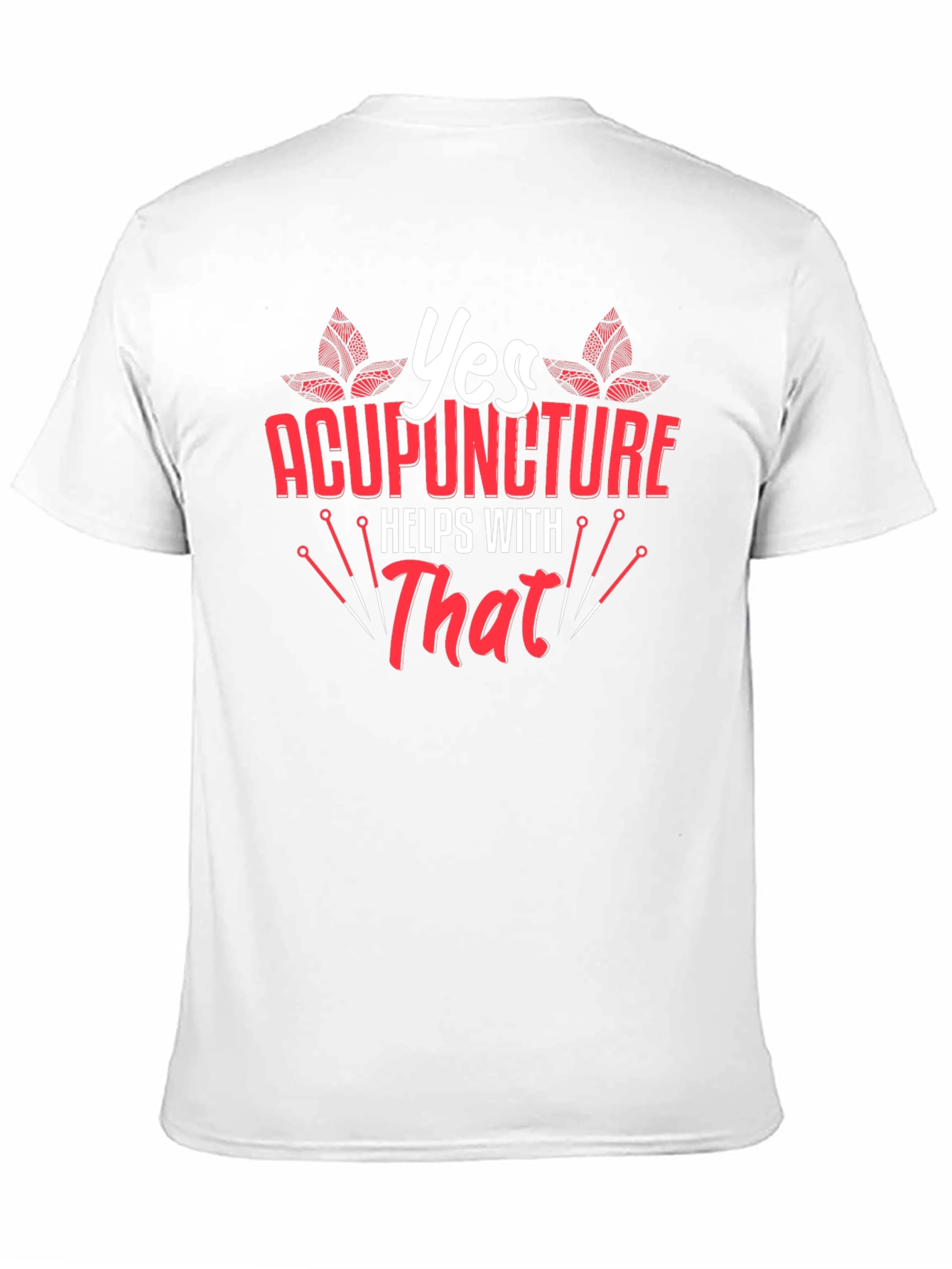 Acupuncture Helps With That T-Shirt