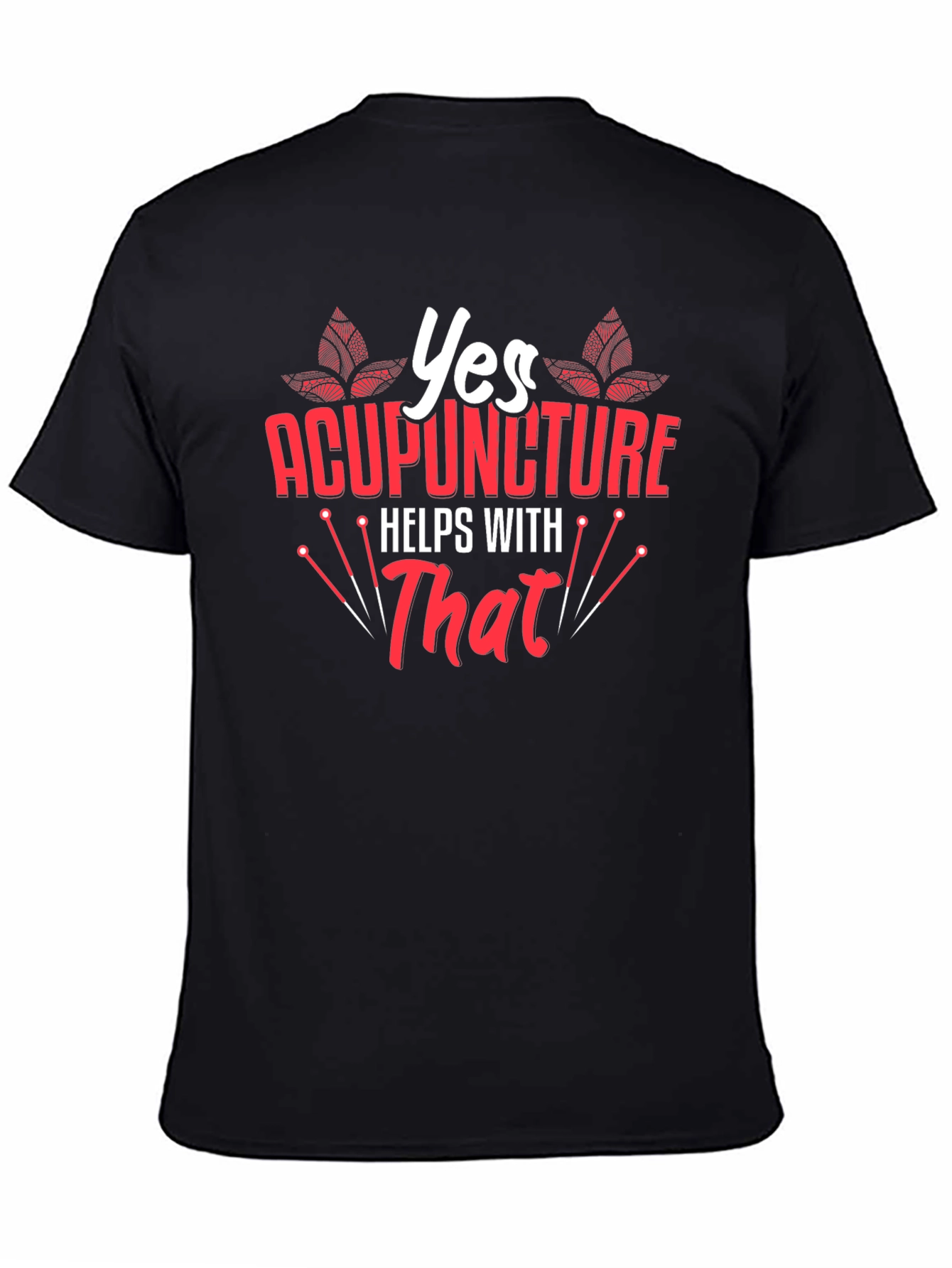 Acupuncture Helps With That T-Shirt