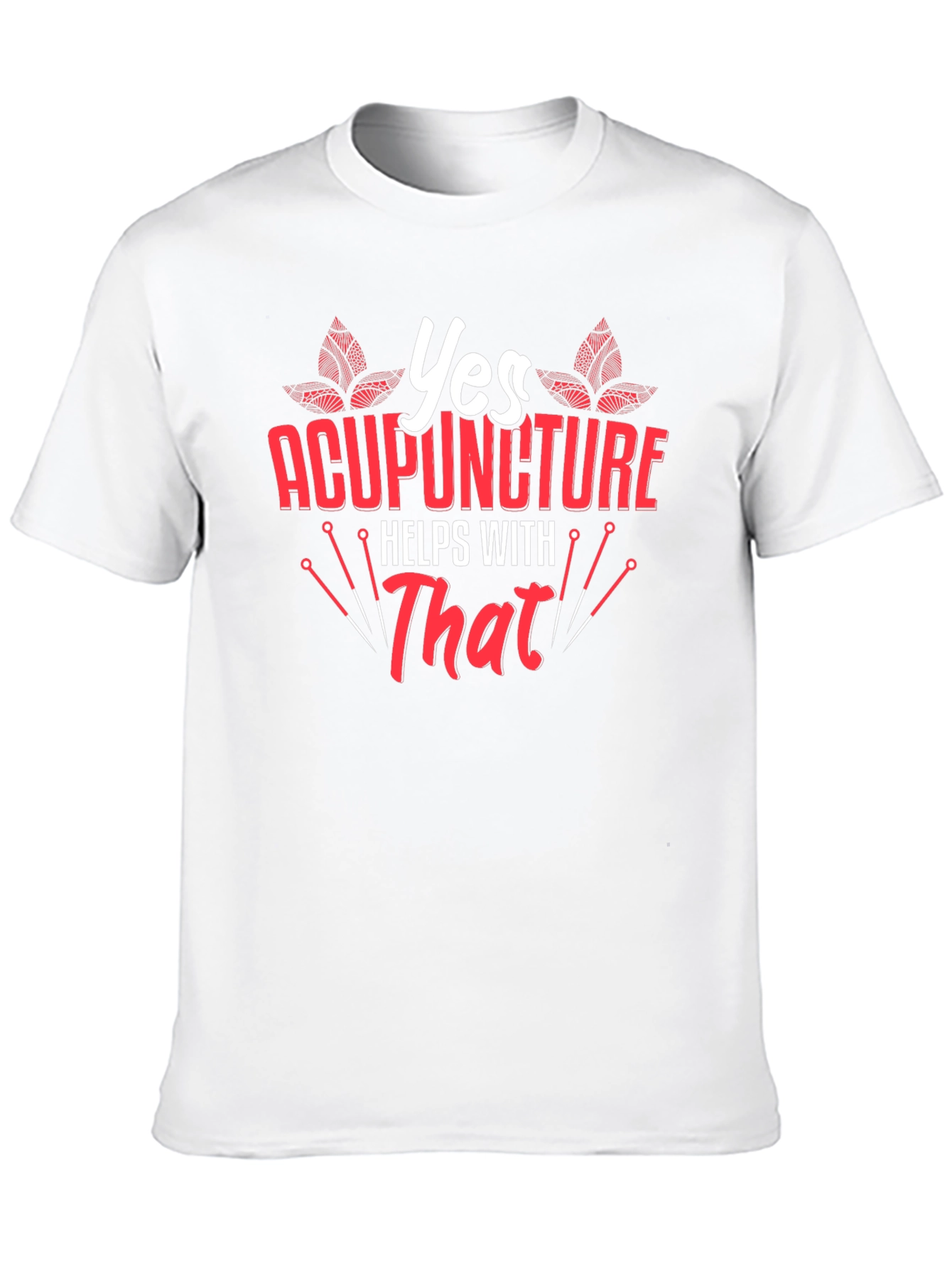 Acupuncture Helps With That T-Shirt