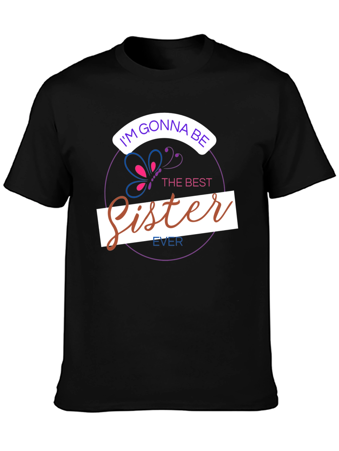 Im Gonna Be The Best Sister Ever T-Shirt