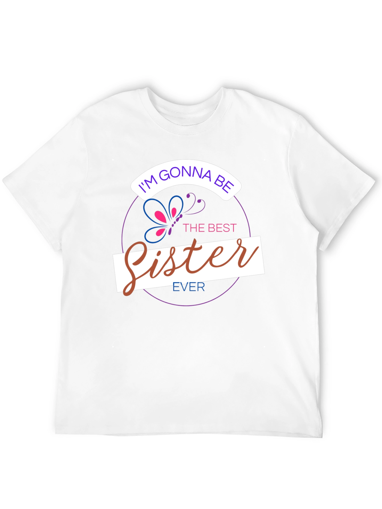 Im Gonna Be The Best Sister Ever T-Shirt