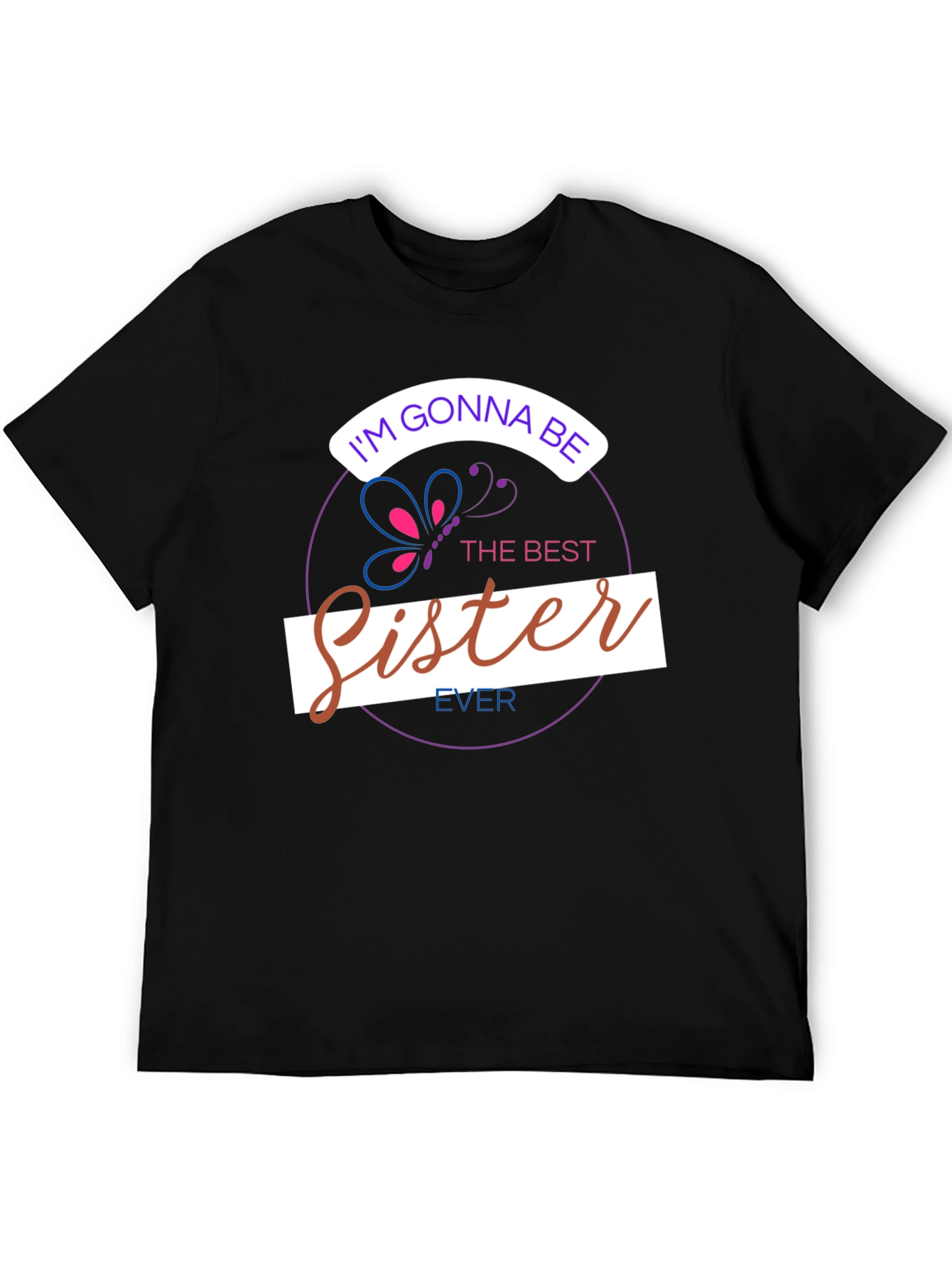 Im Gonna Be The Best Sister Ever T-Shirt