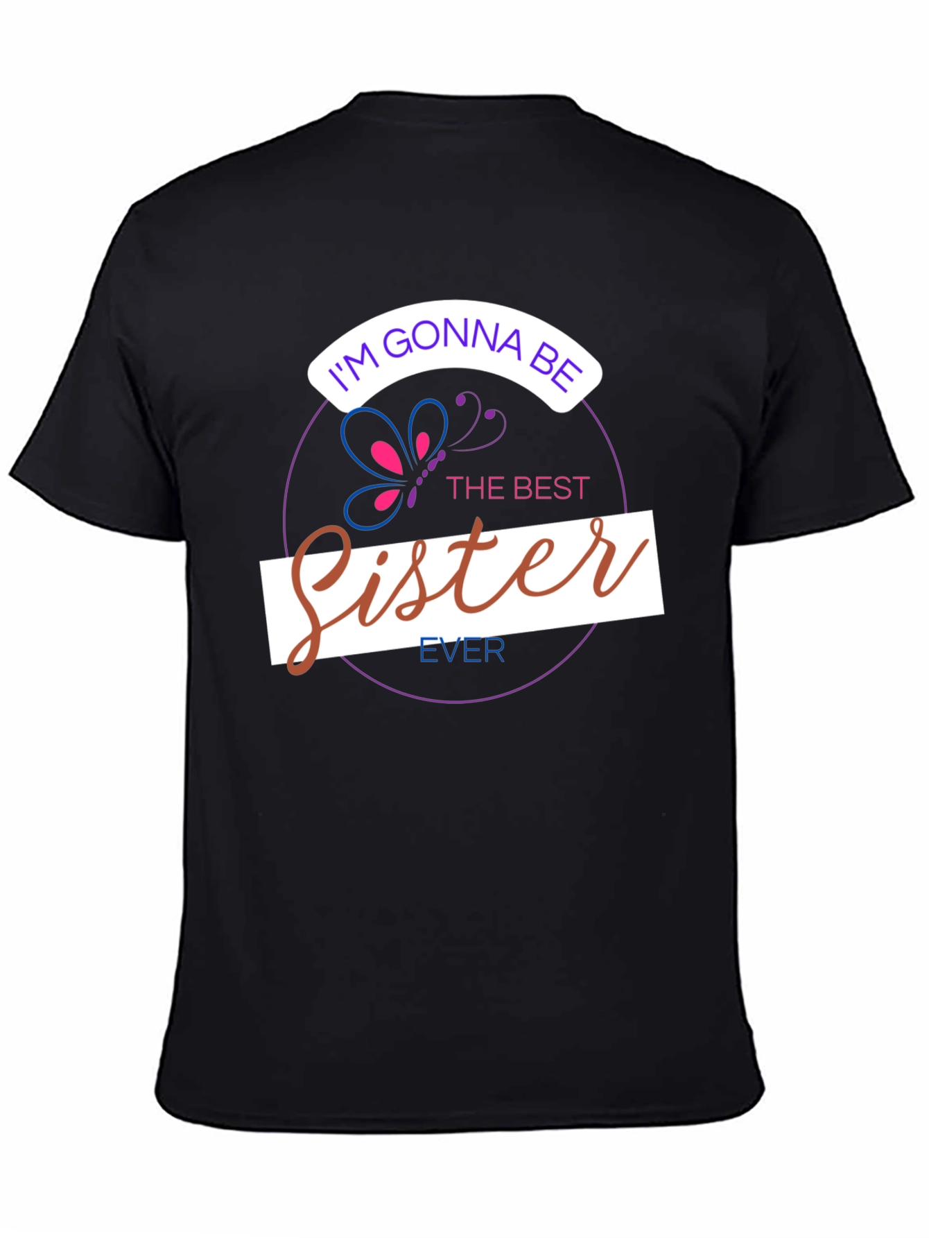 Im Gonna Be The Best Sister Ever T-Shirt