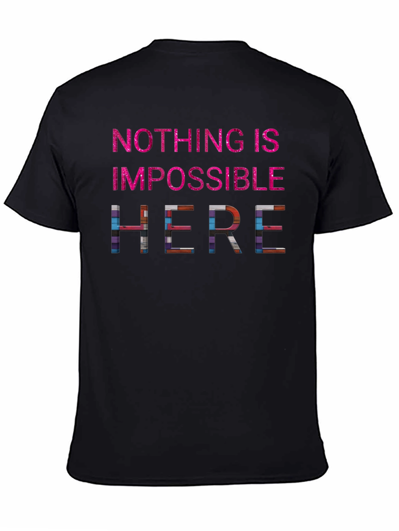 Nothing Is Impossible Here Graphic Tee
