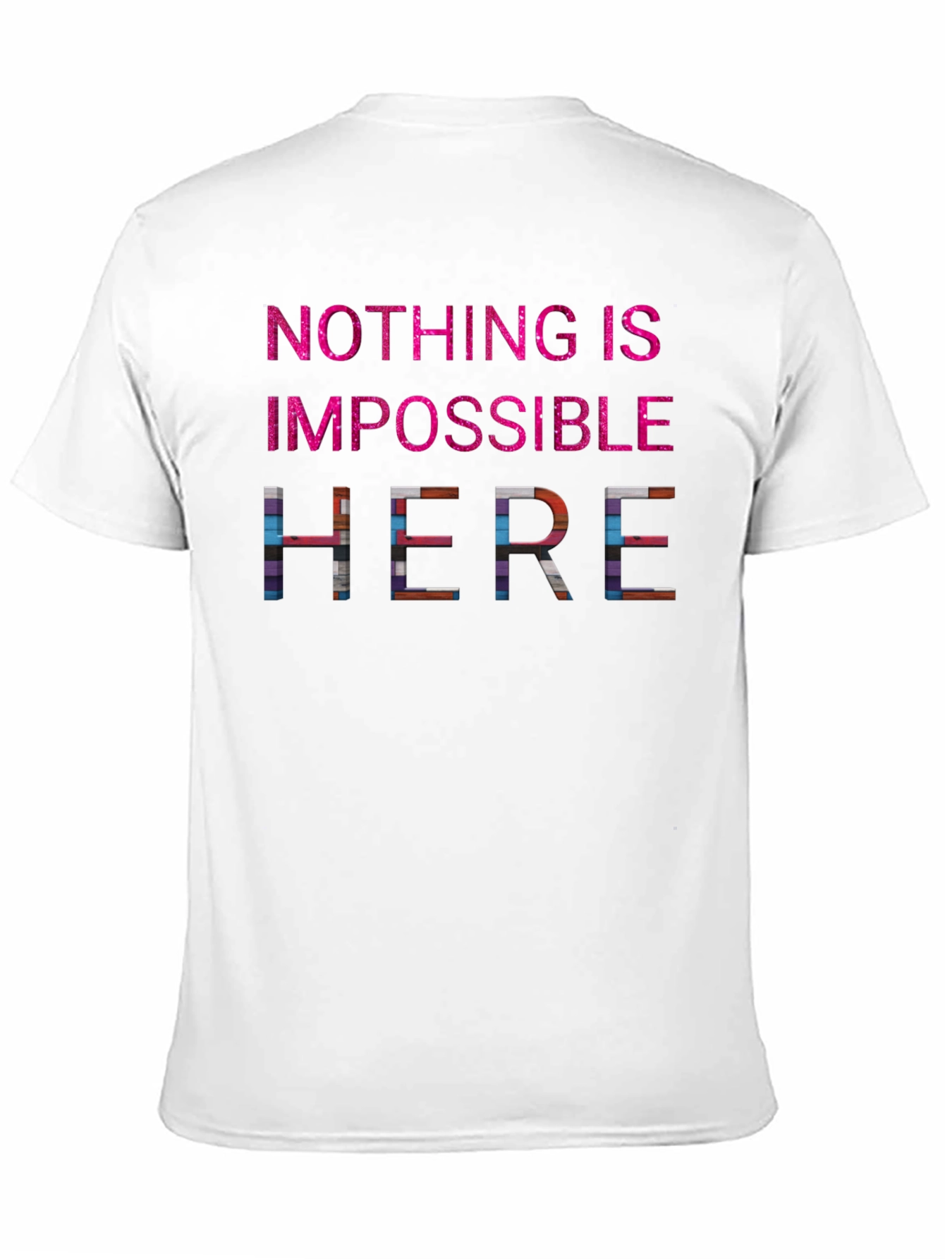 Nothing Is Impossible Here Graphic Tee