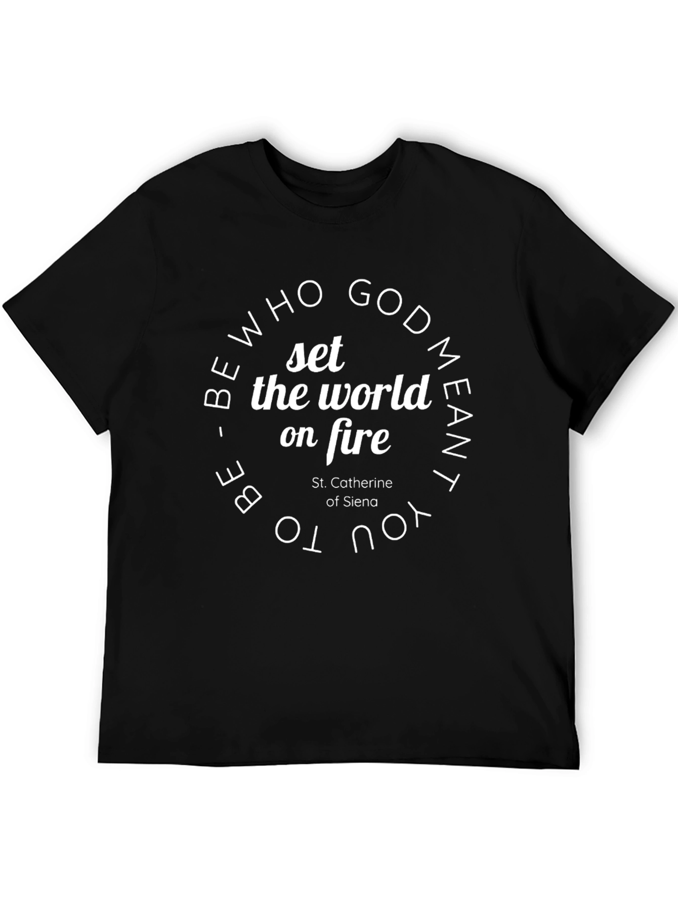 Inspirational Black T-Shirt: Set the World on Fire