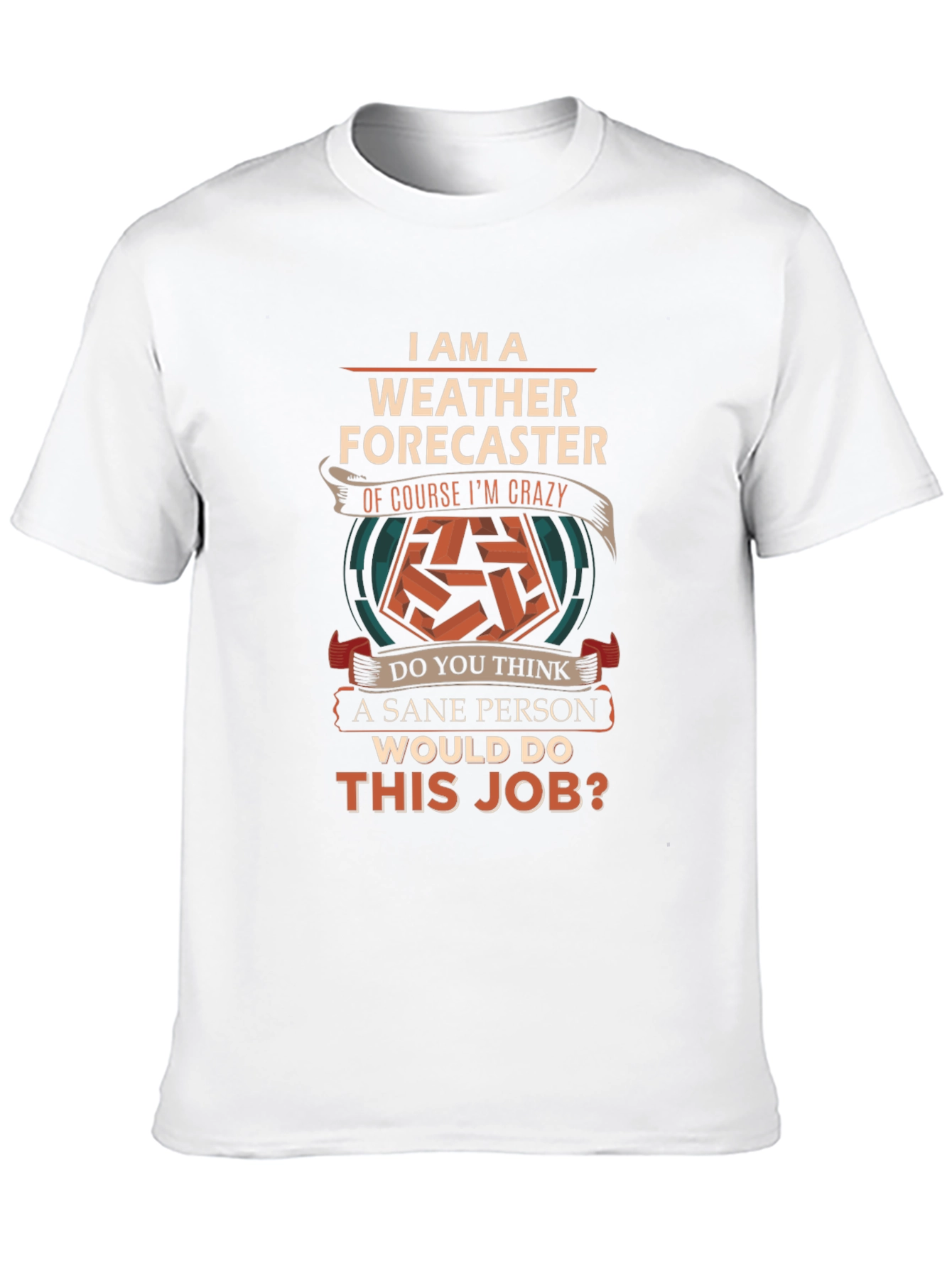 Weather Forecaster Crazy Job T-Shirt