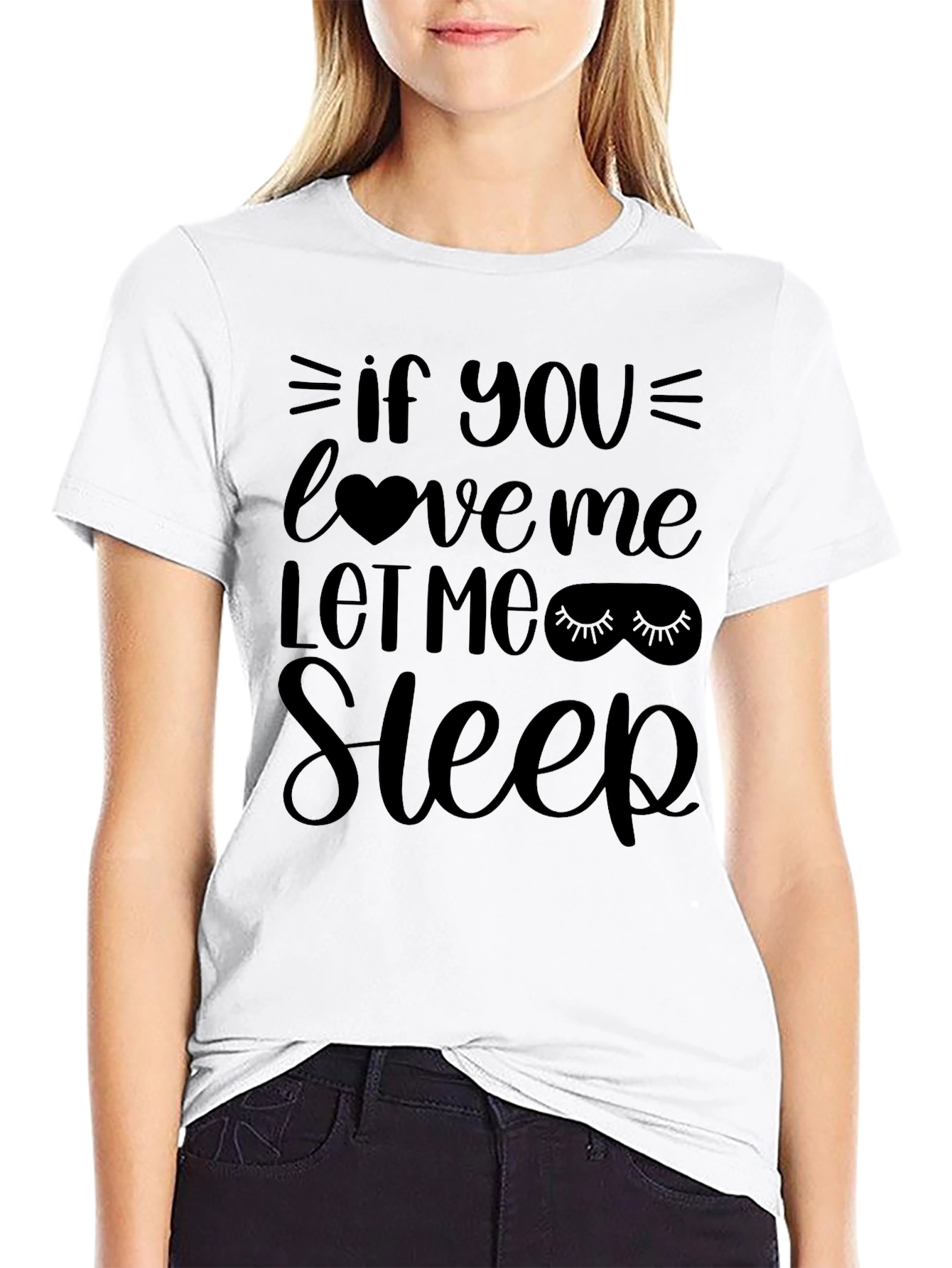 If You Love Me Let Me Sleep T-Shirt