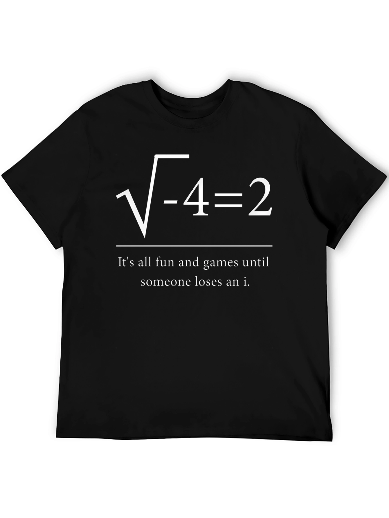Funny Math T-Shirt: Square Root of Negative Four