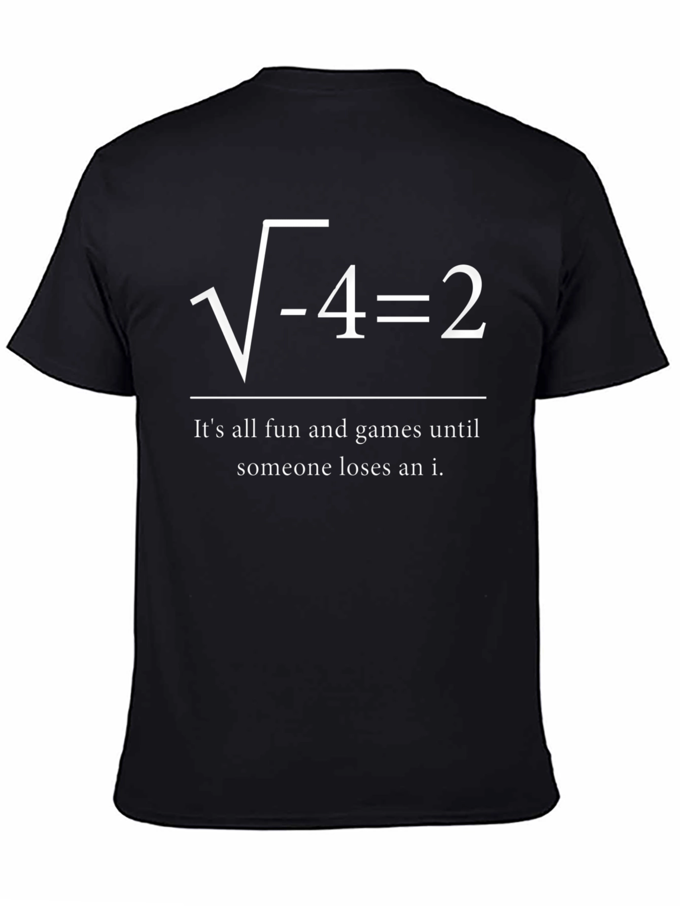 Funny Math T-Shirt: Square Root of Negative Four