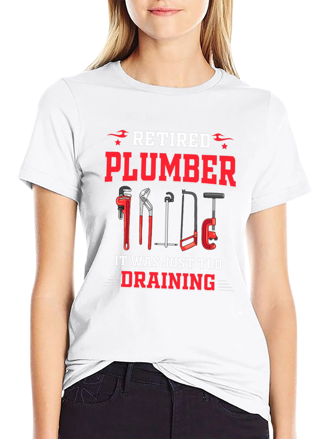Retired Plumber T-Shirt - It Was Just Too Draining!