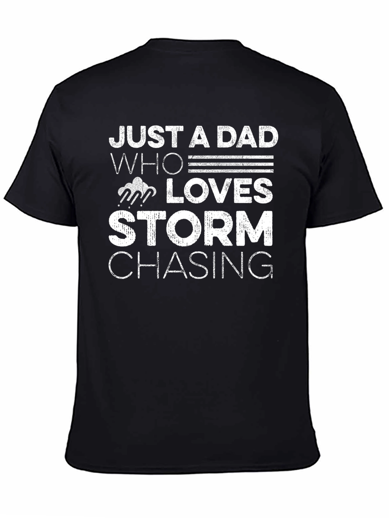 Just A Dad Who Loves Storm Chasing T-Shirt