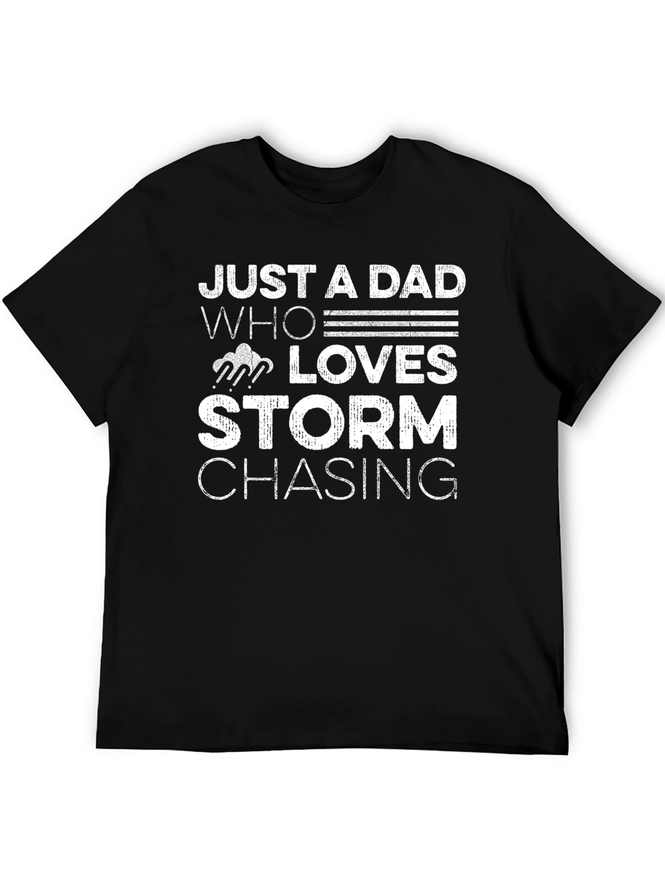 Just A Dad Who Loves Storm Chasing T-Shirt