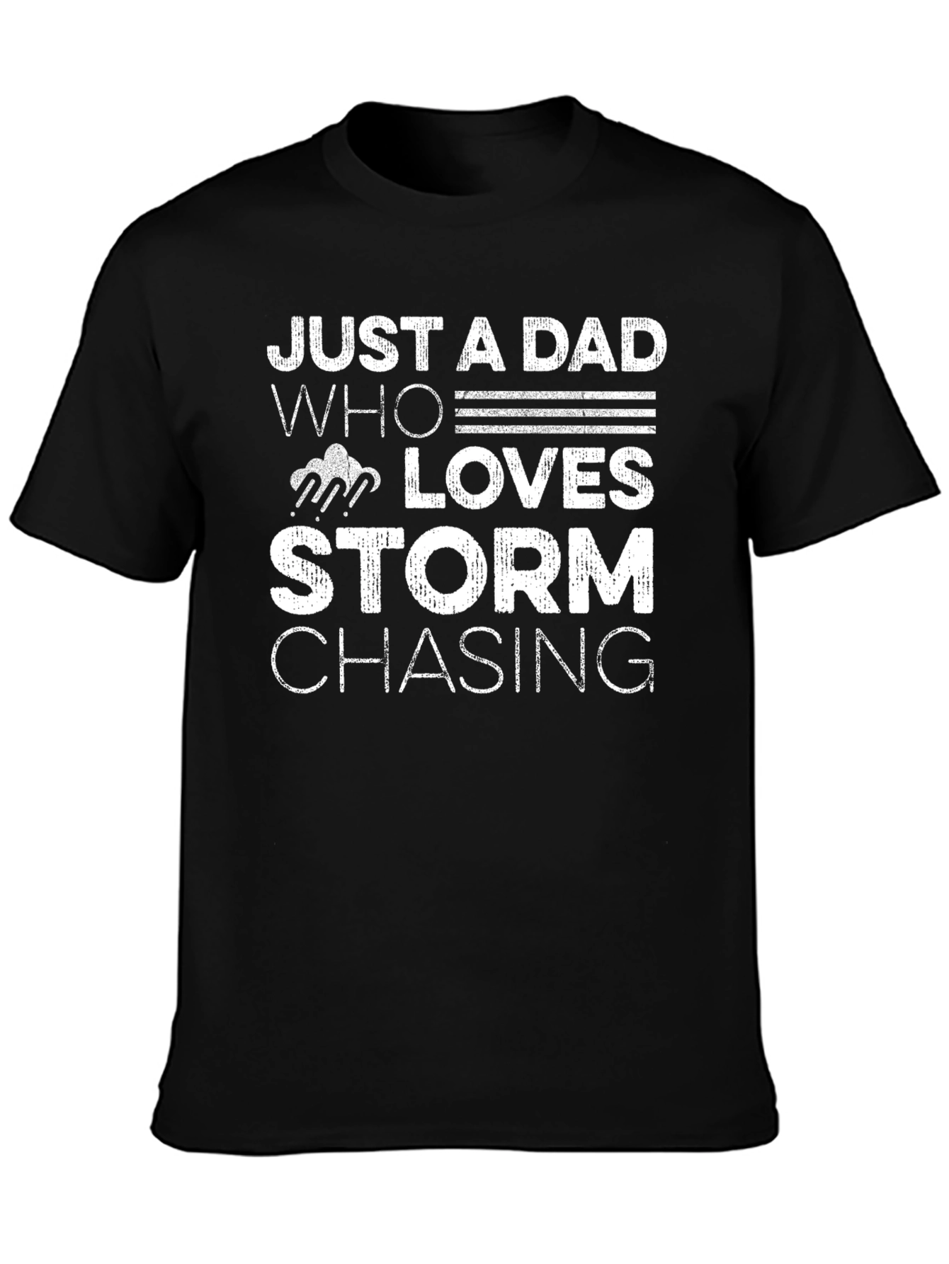 Just A Dad Who Loves Storm Chasing T-Shirt