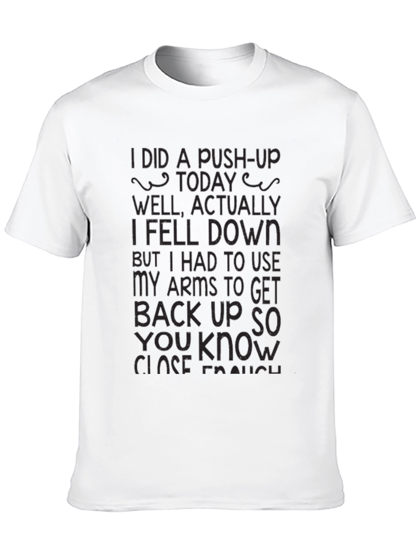 Funny Fitness T-Shirt: I Did a Push-Up Today