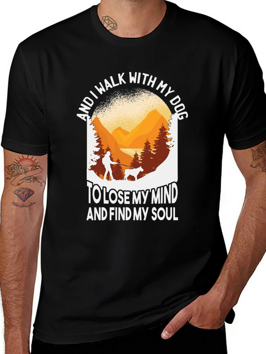 Dog Walking T-Shirt - Lose Your Mind Find Your Soul