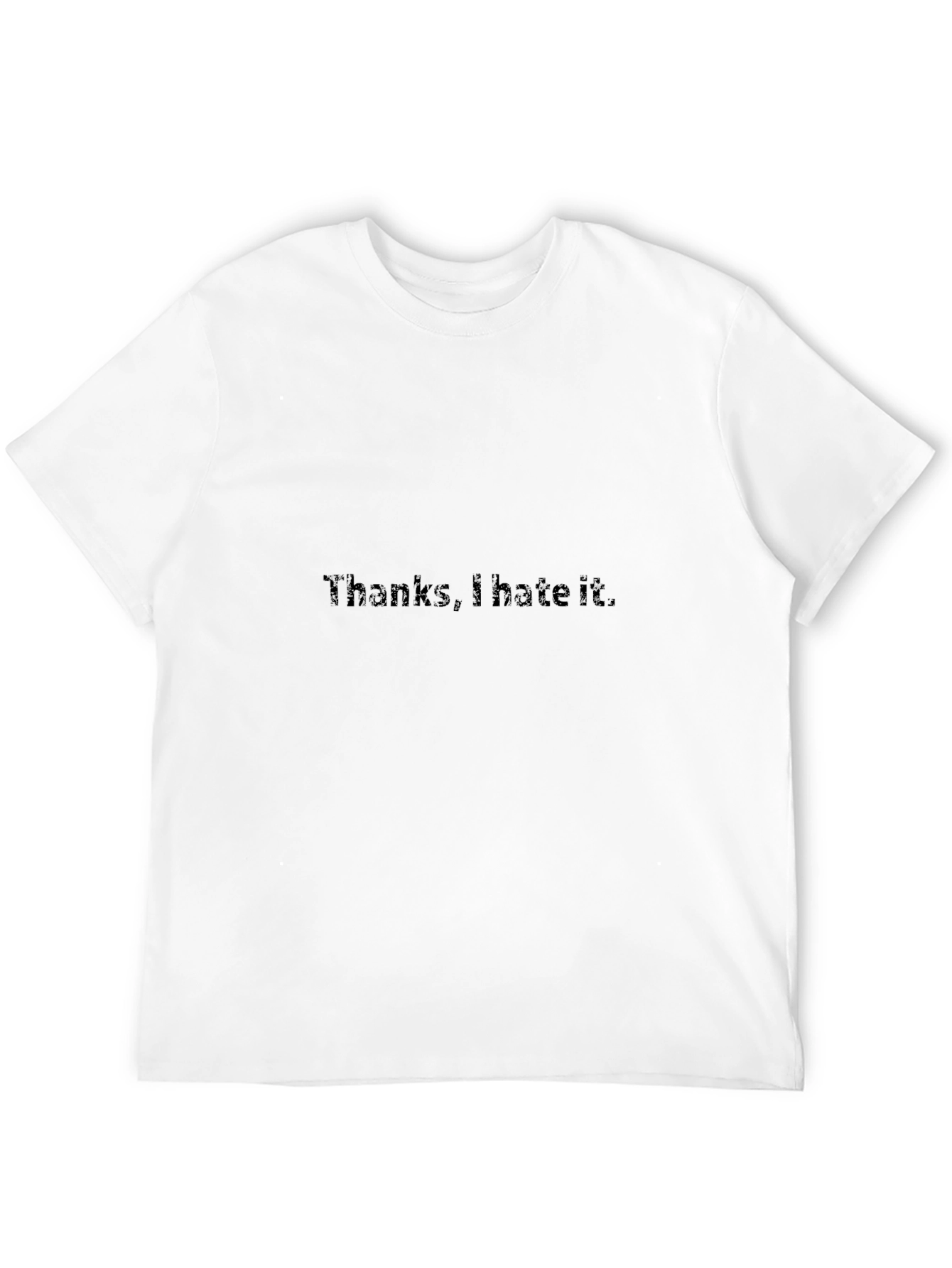 Thanks I Hate It T-Shirt -  Black Casual Tee