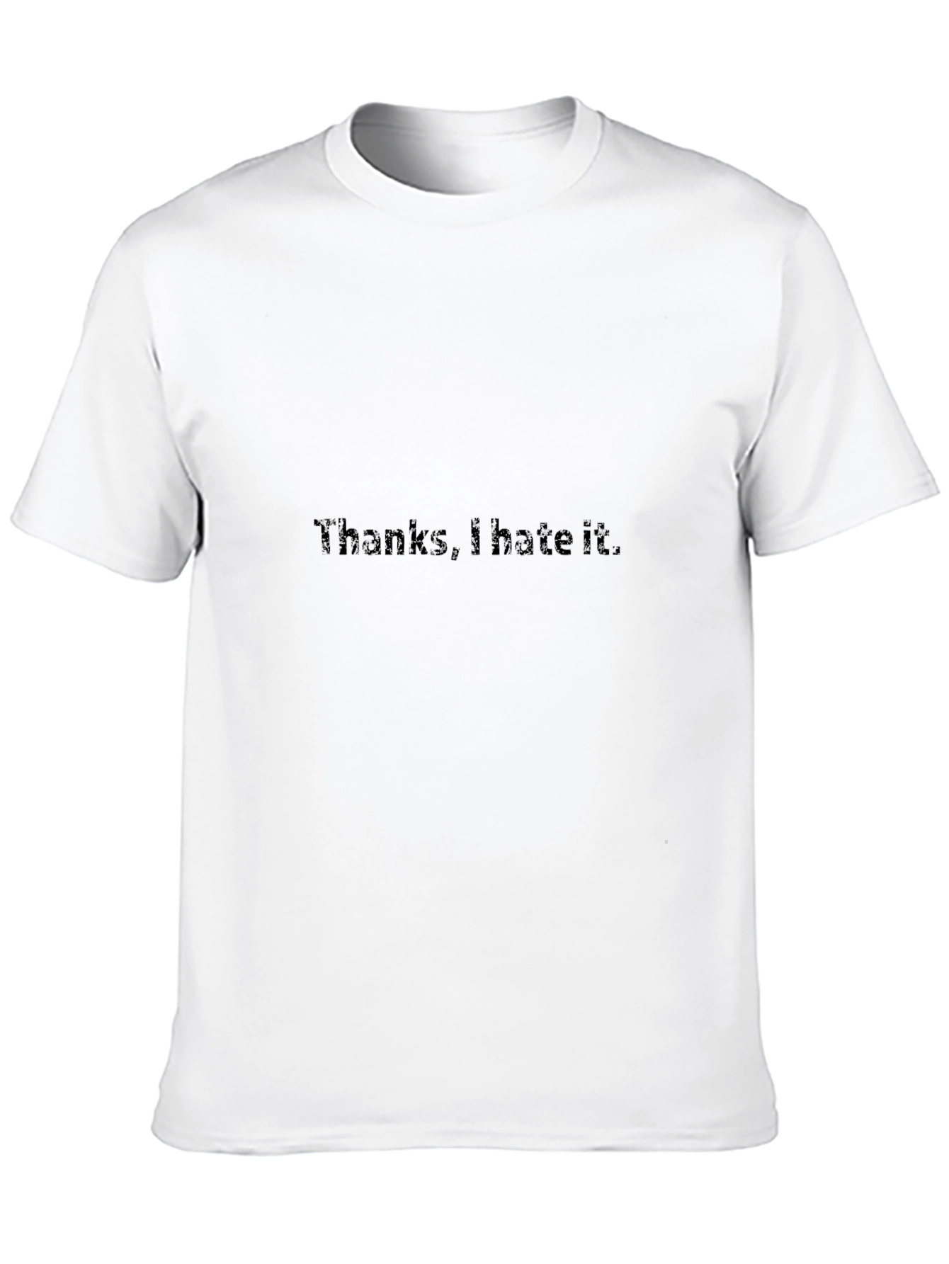 Thanks I Hate It T-Shirt -  Black Casual Tee