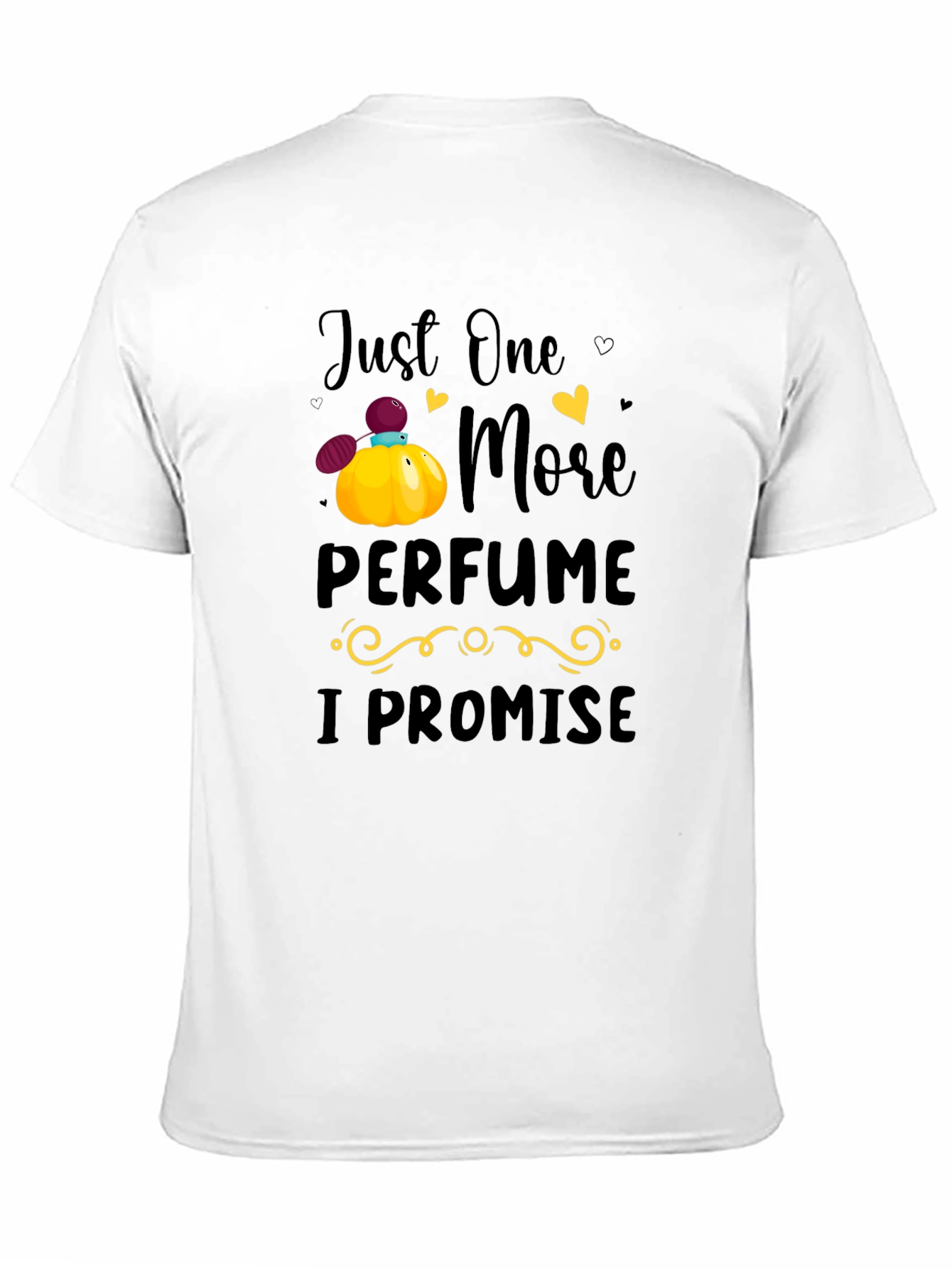 Just One More Perfume T-Shirt