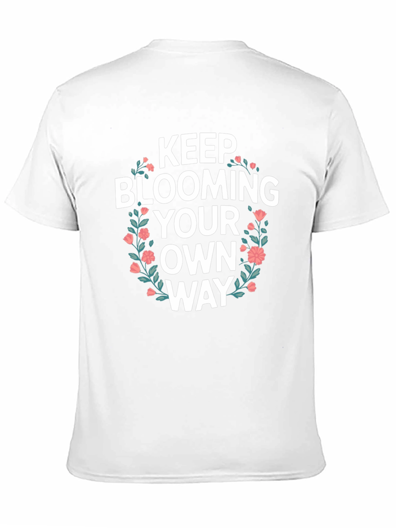 Keep Blooming T-Shirt - Floral Design