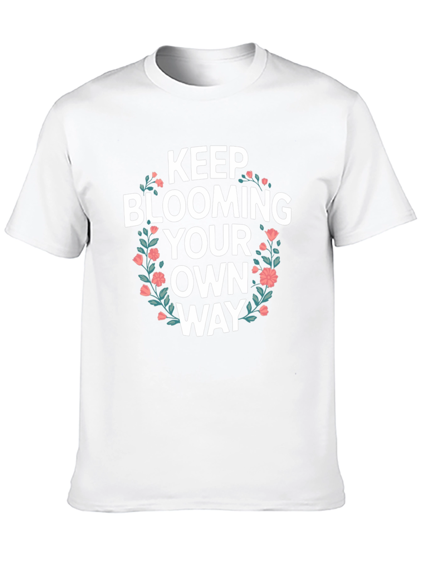 Keep Blooming T-Shirt - Floral Design
