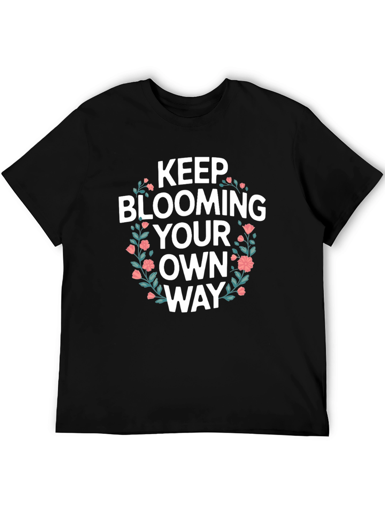 Keep Blooming T-Shirt - Floral Design
