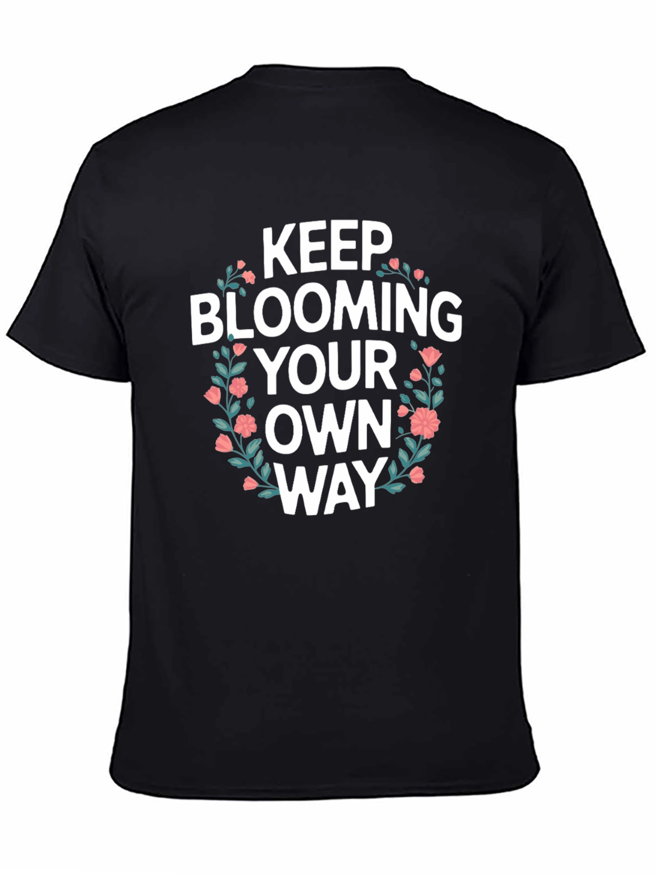 Keep Blooming T-Shirt - Floral Design