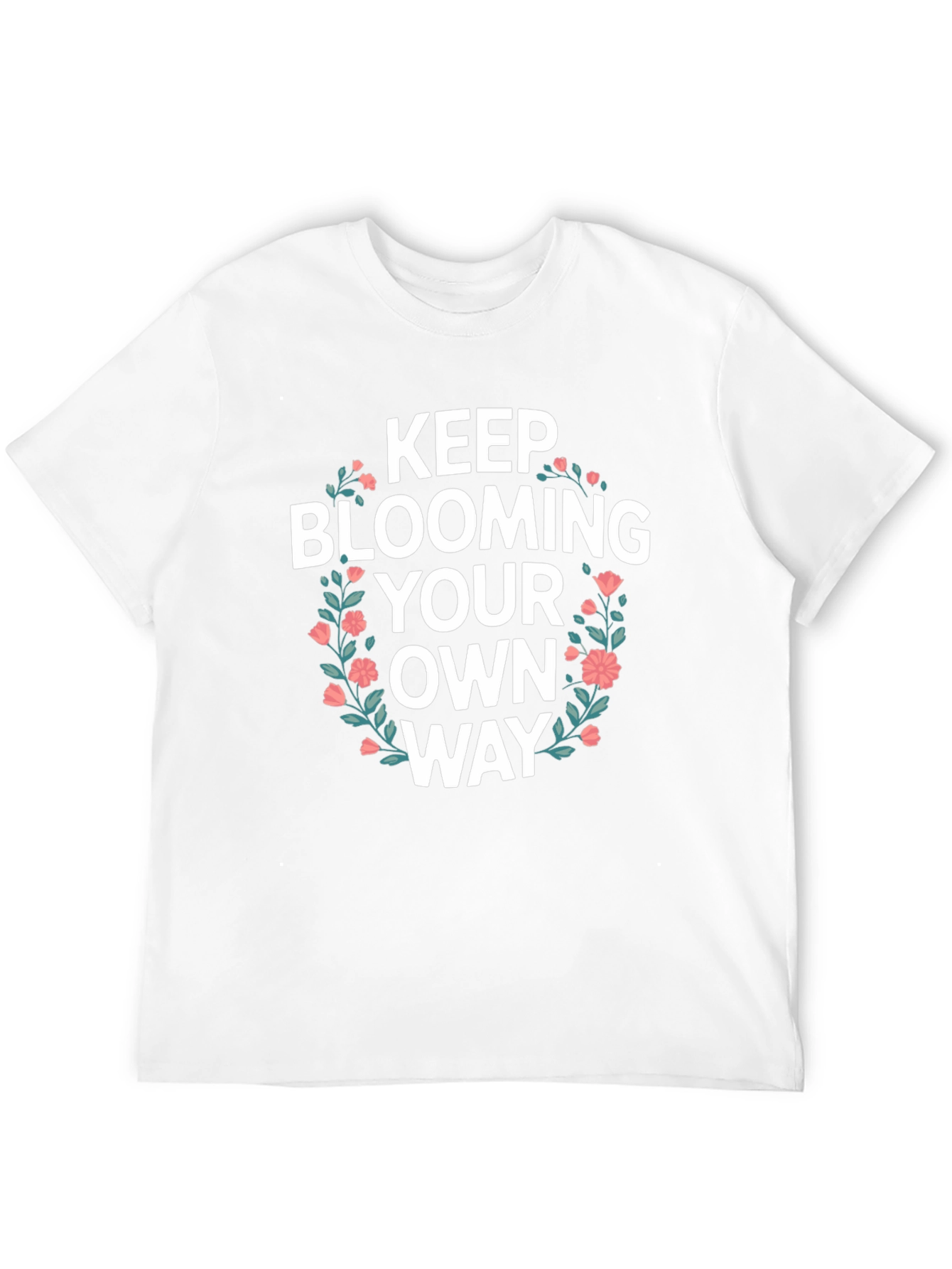 Keep Blooming T-Shirt - Floral Design