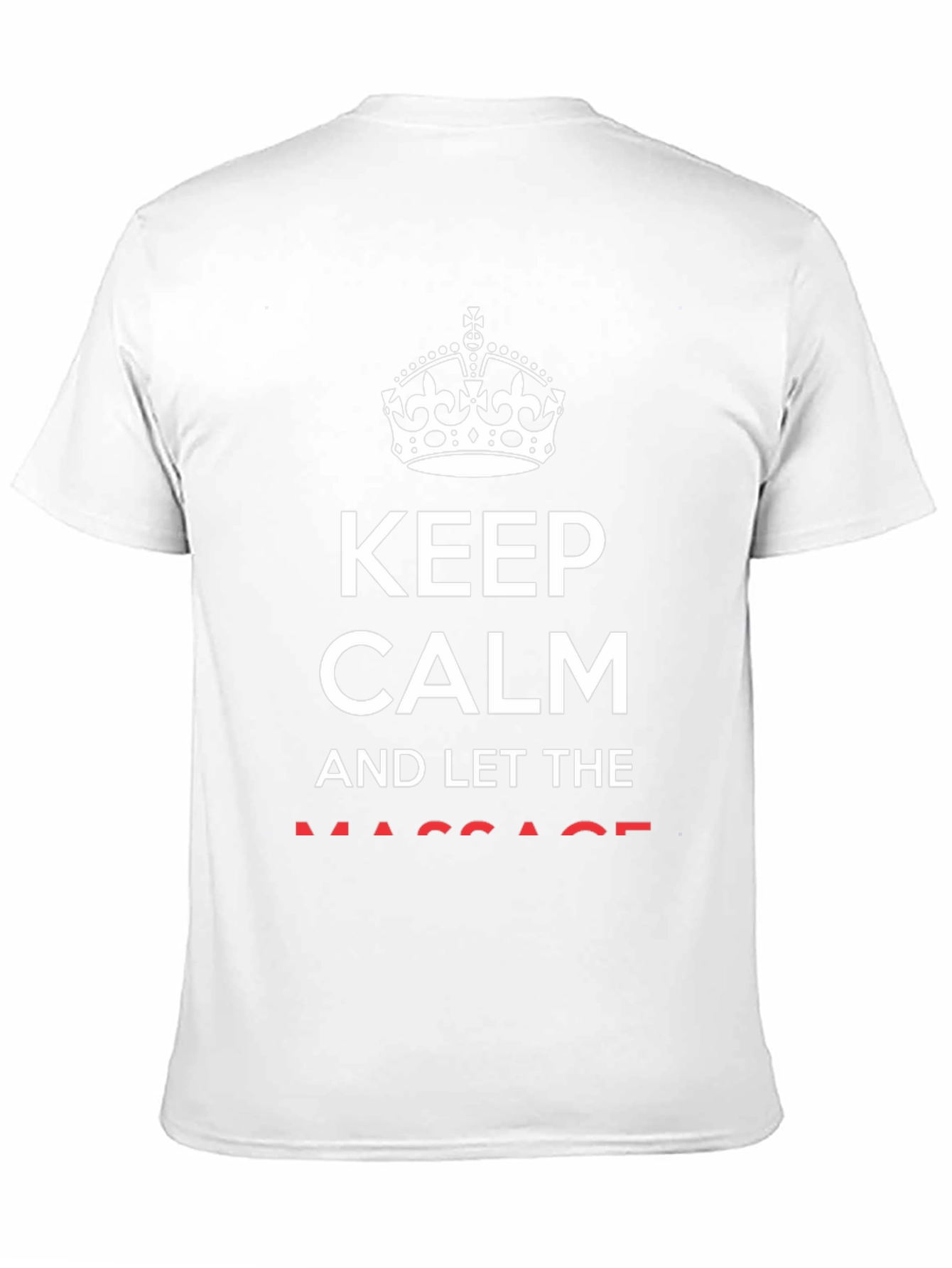 Keep Calm and Let The Massage T-Shirt