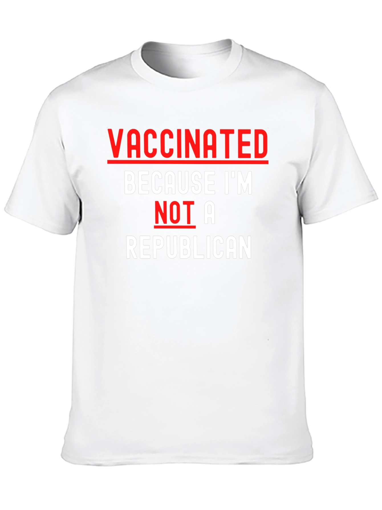 Vaccinated Because Im Not A Republican T-Shirt