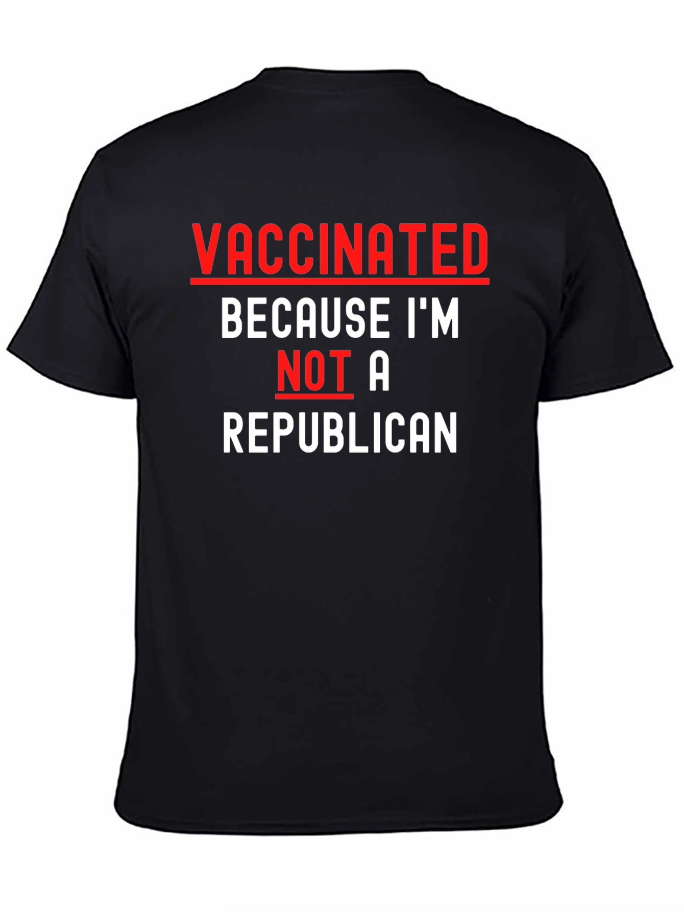 Vaccinated Because Im Not A Republican T-Shirt
